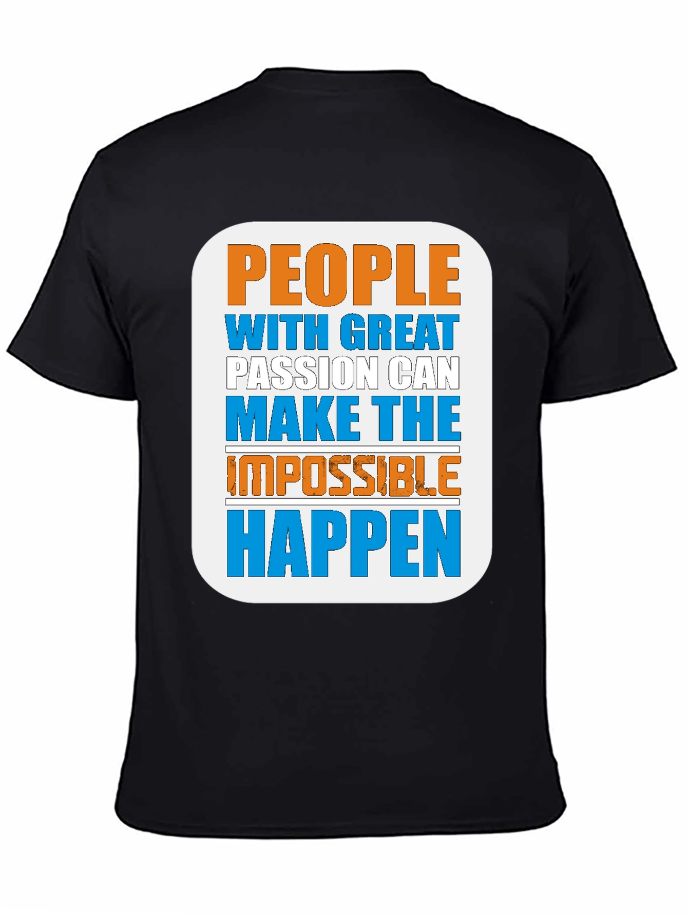 Inspirational Graphic Tee - Great Passion Makes Happen