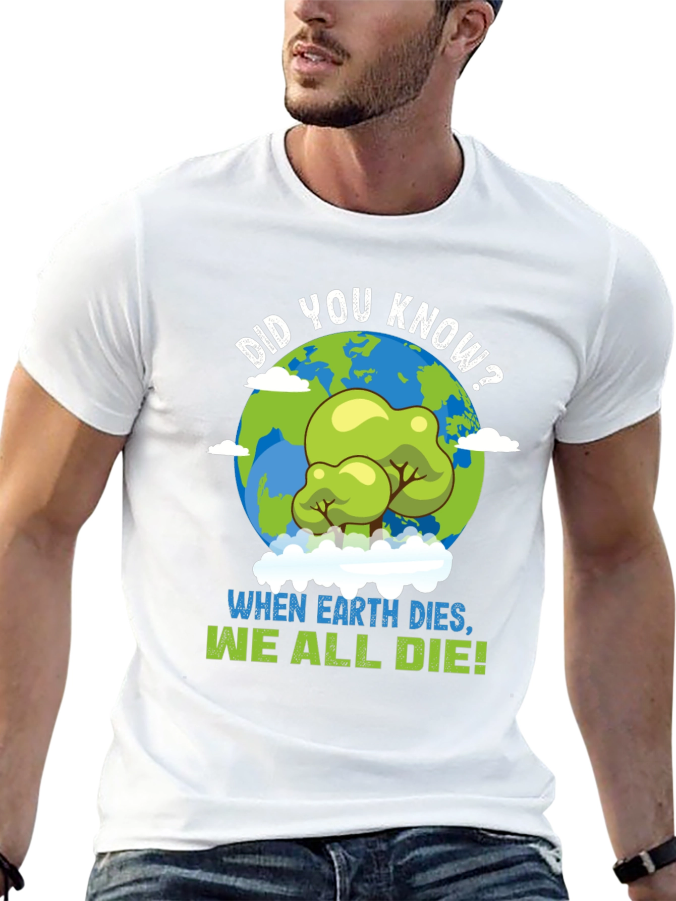 Earth Day T-Shirt: When Earth Dies We All Die!