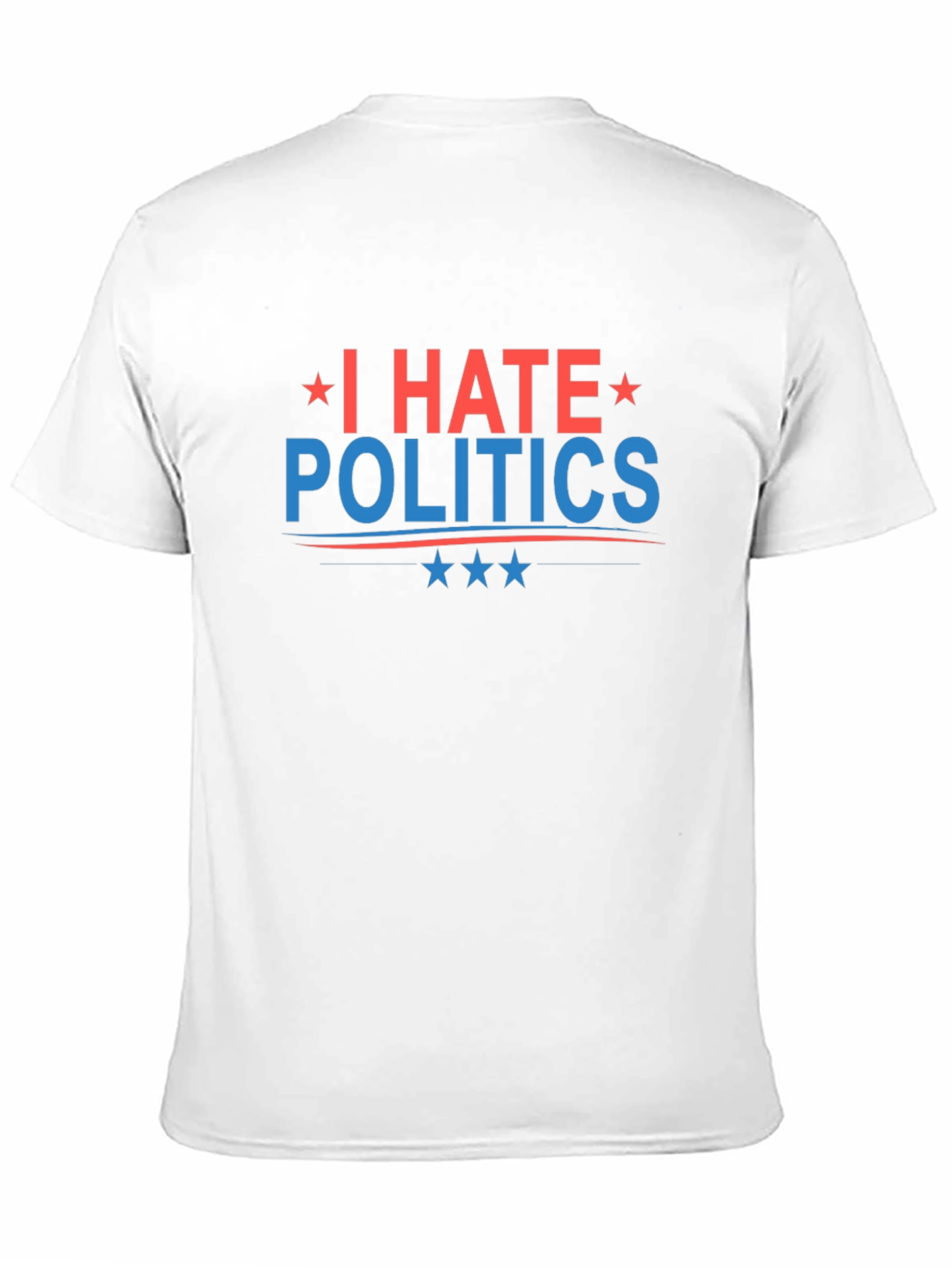 I Hate Politics T-Shirt - Patriotic Graphic Tee