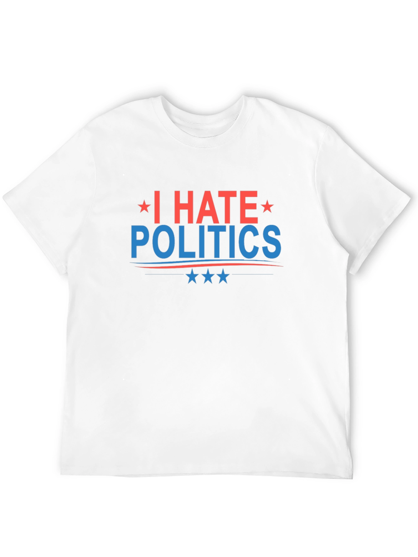 I Hate Politics T-Shirt - Patriotic Graphic Tee