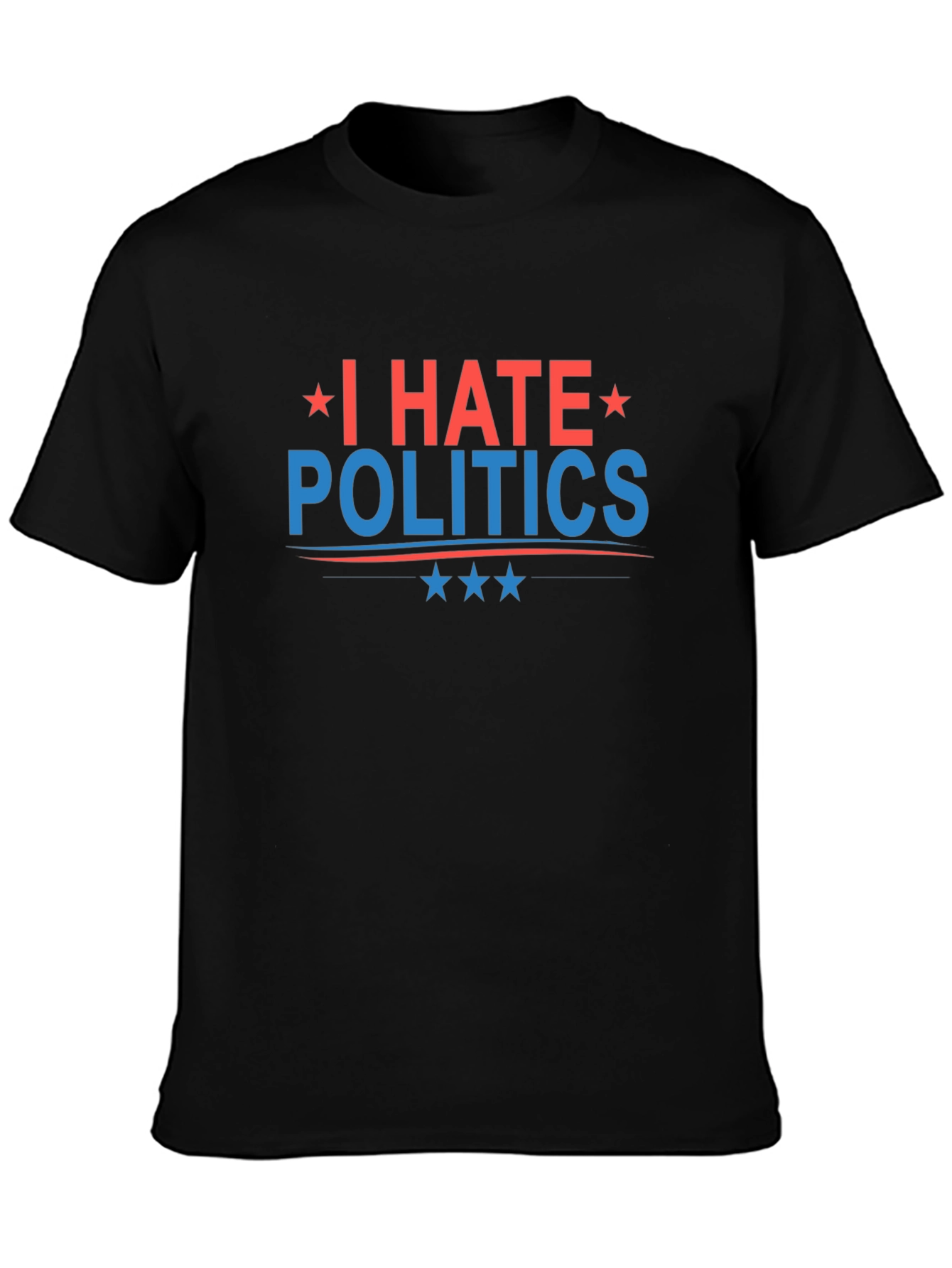 I Hate Politics T-Shirt - Patriotic Graphic Tee