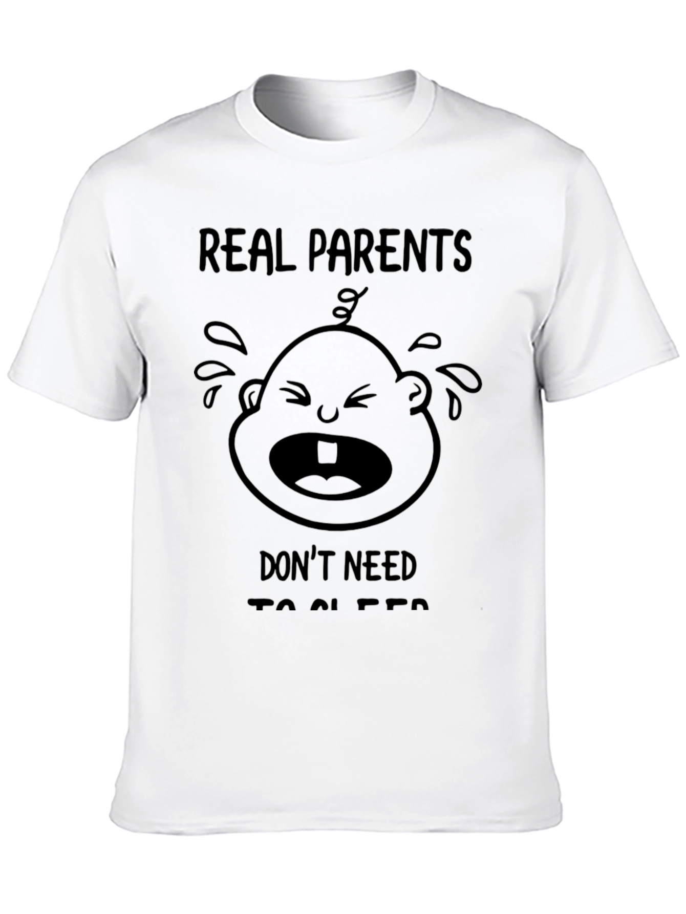 Real Parents Dont Need Sleep T-Shirt