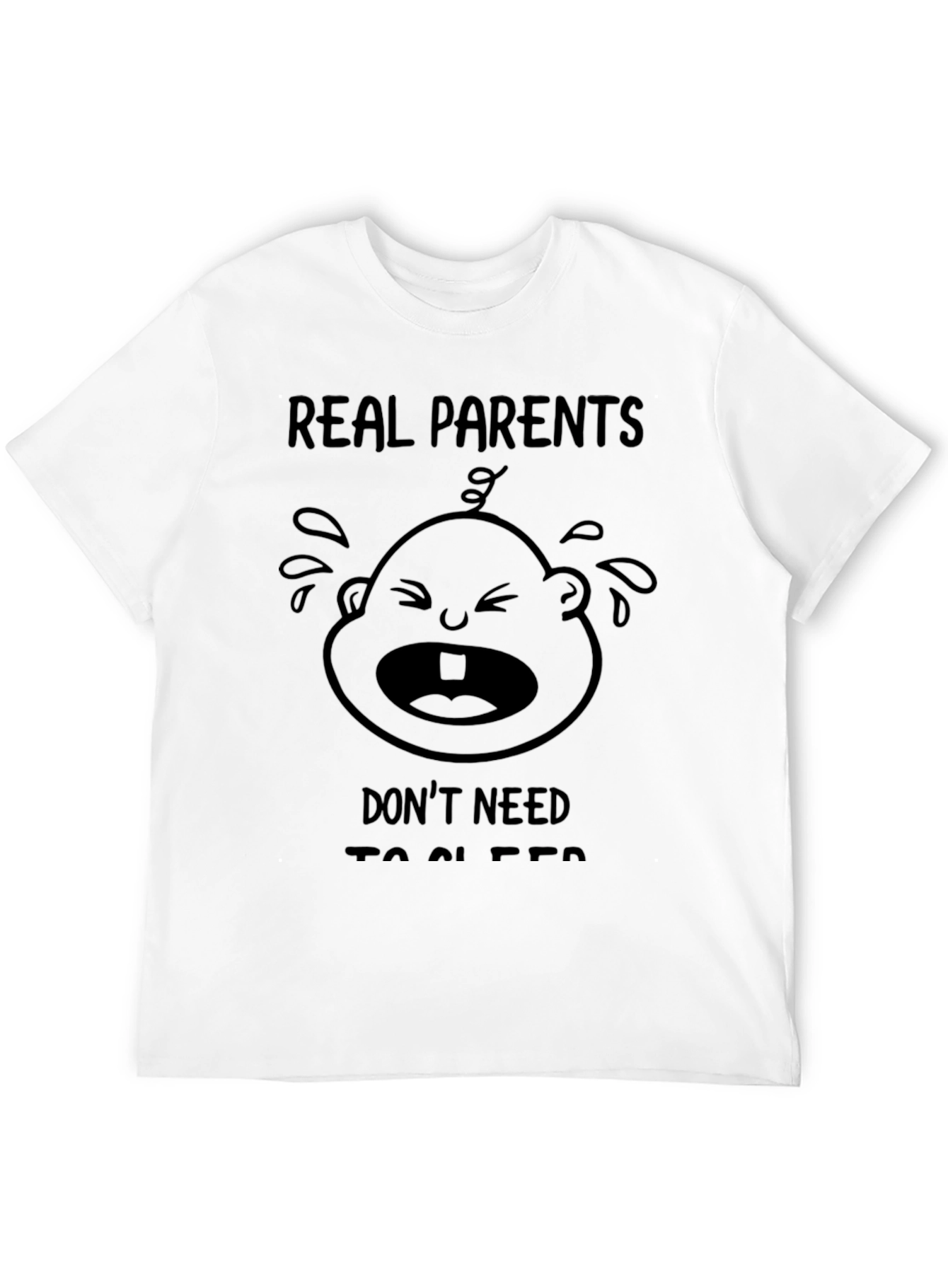 Real Parents Dont Need Sleep T-Shirt