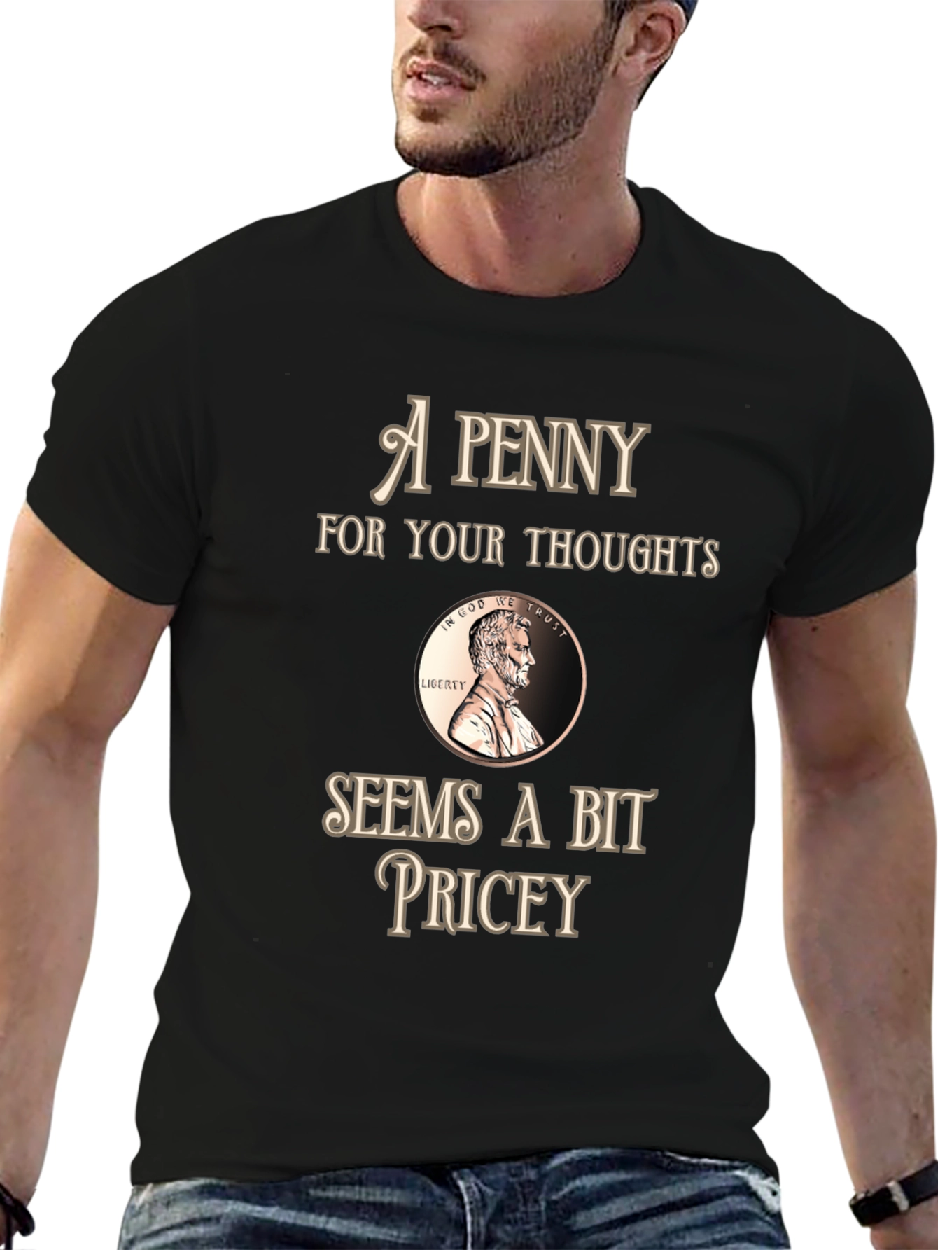 Penny For Your Thoughts Funny Graphic T-Shirt