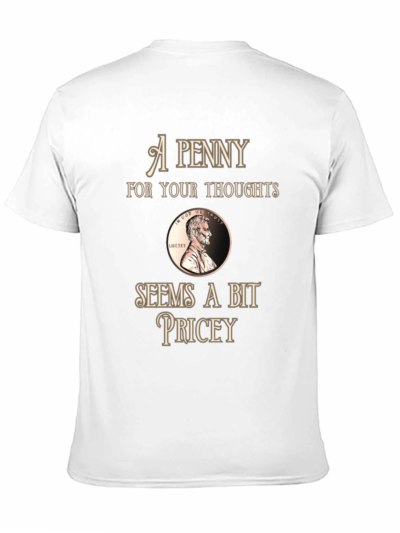 Penny For Your Thoughts Funny Graphic T-Shirt