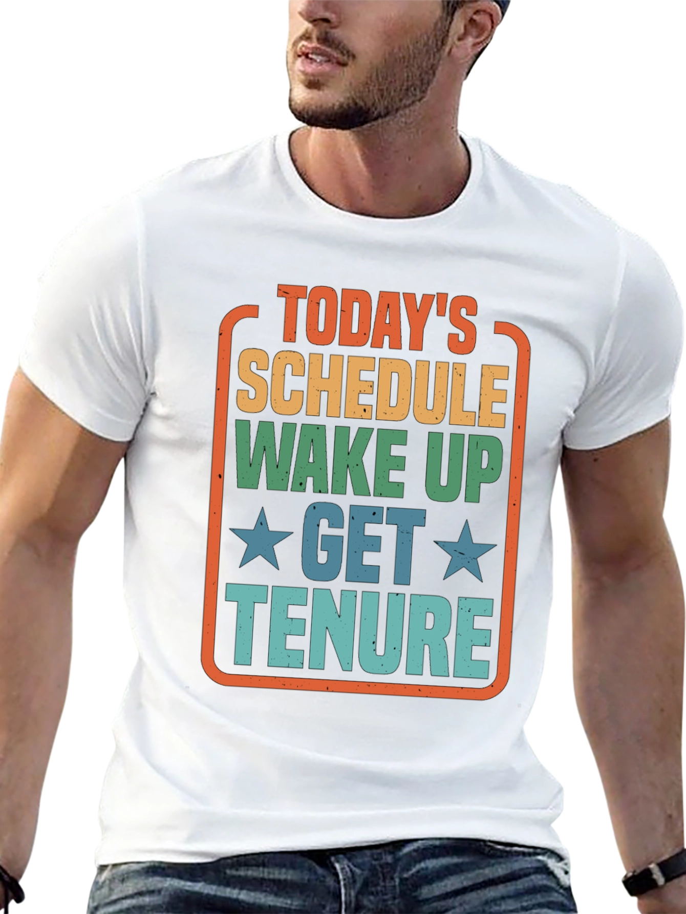 Todays Schedule T-Shirt - Wake Up Get Tenure
