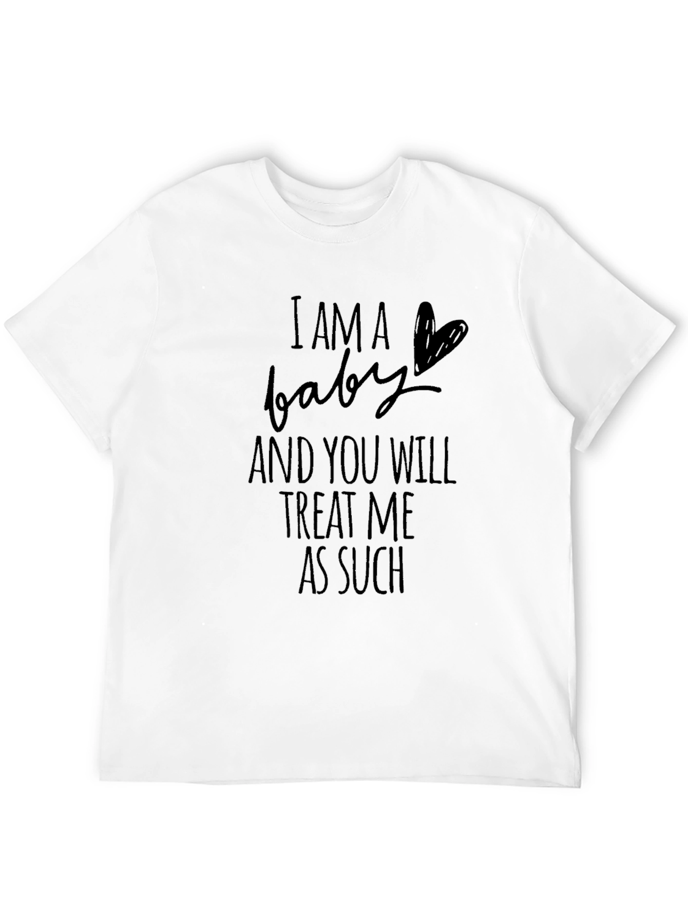I Am A Baby T-Shirt - Soft Cotton Tee