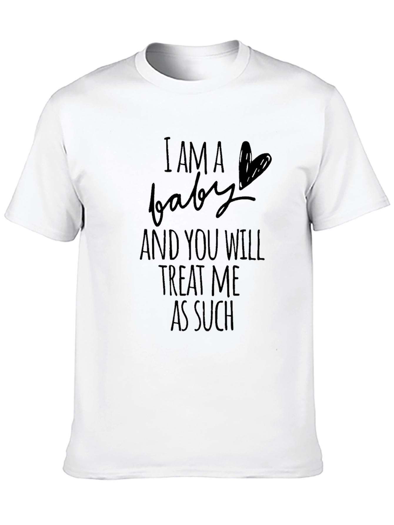 I Am A Baby T-Shirt - Soft Cotton Tee