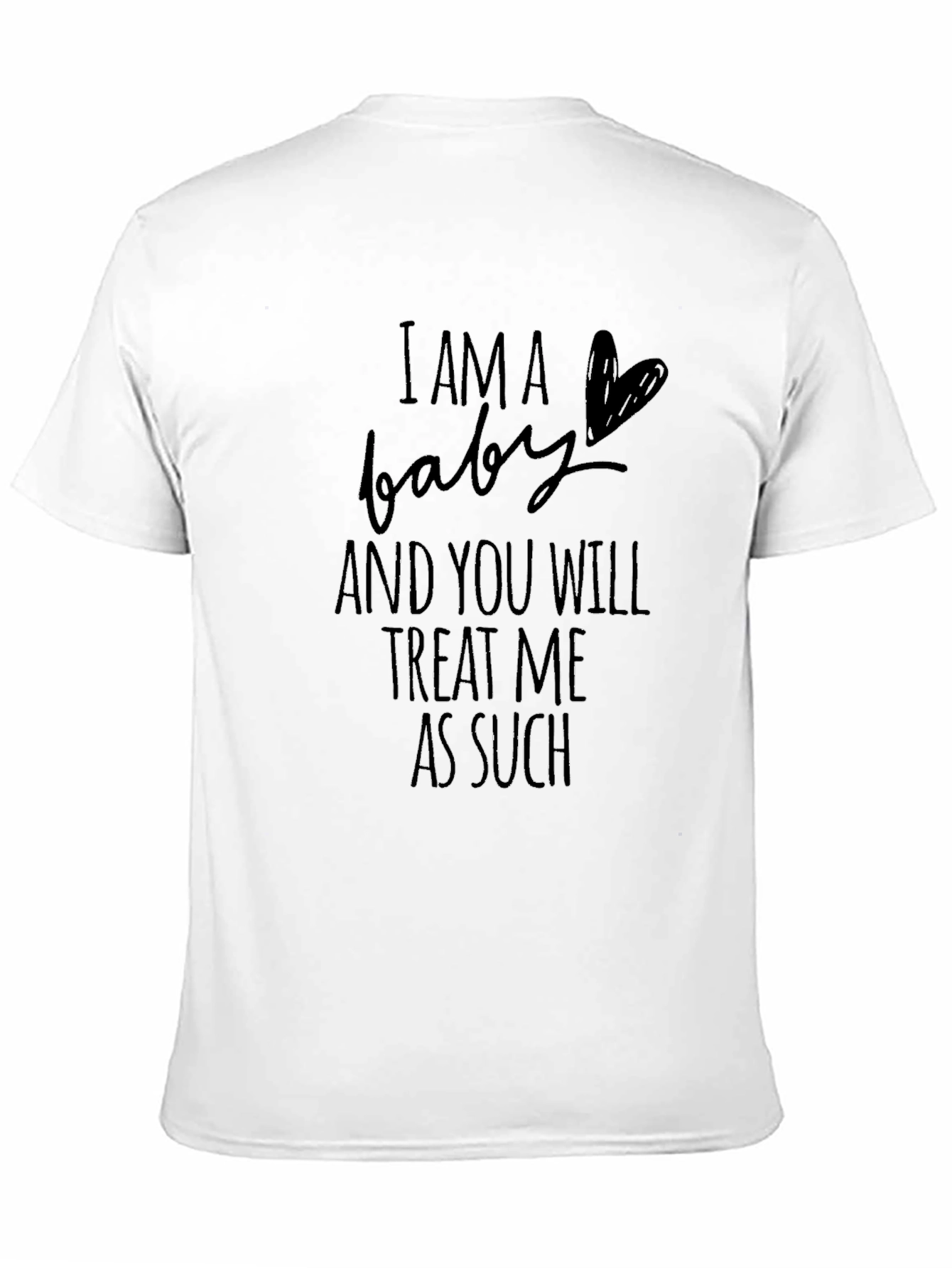 I Am A Baby T-Shirt - Soft Cotton Tee