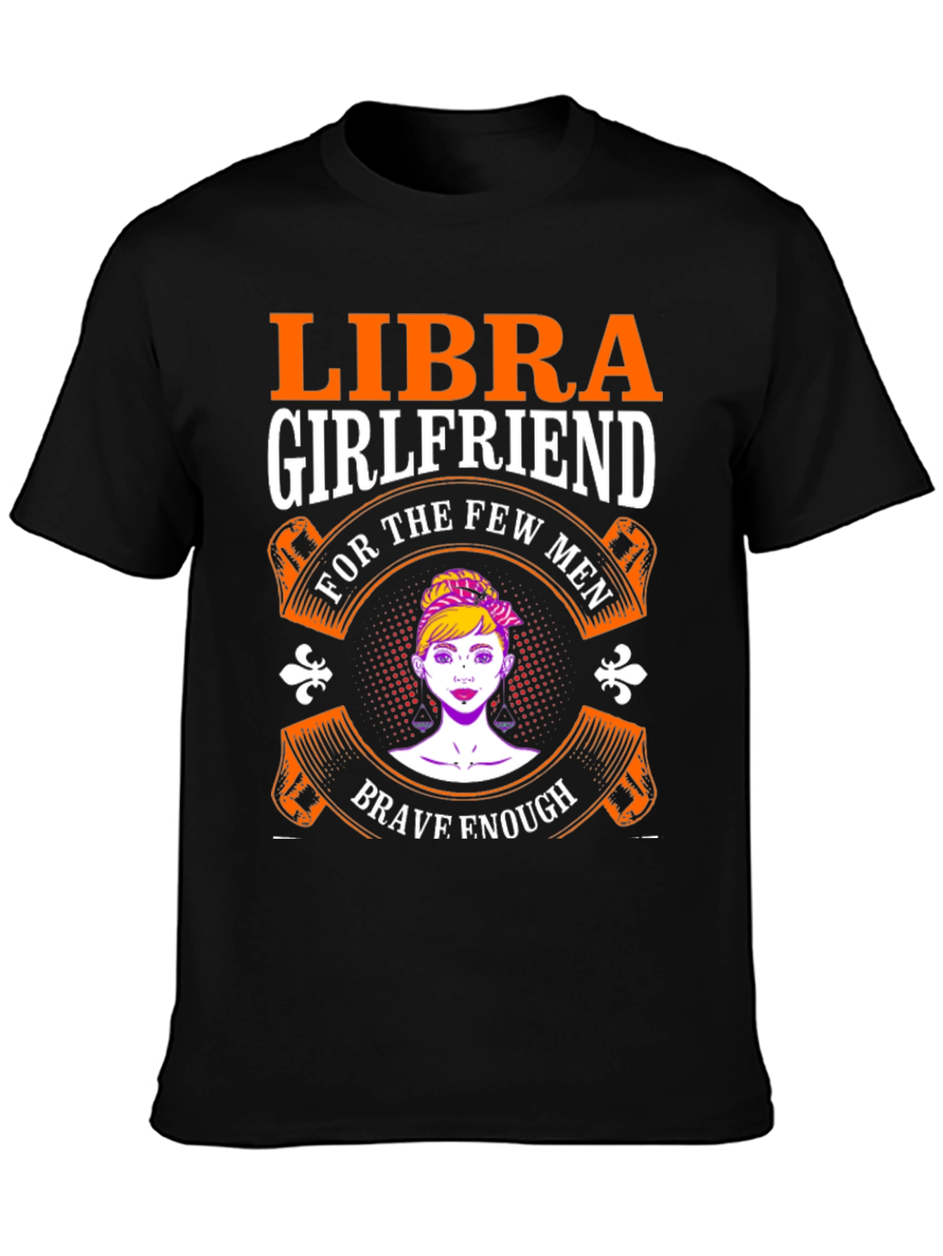 Libra Girlfriend T-Shirt - Brave Enough Graphic Tee