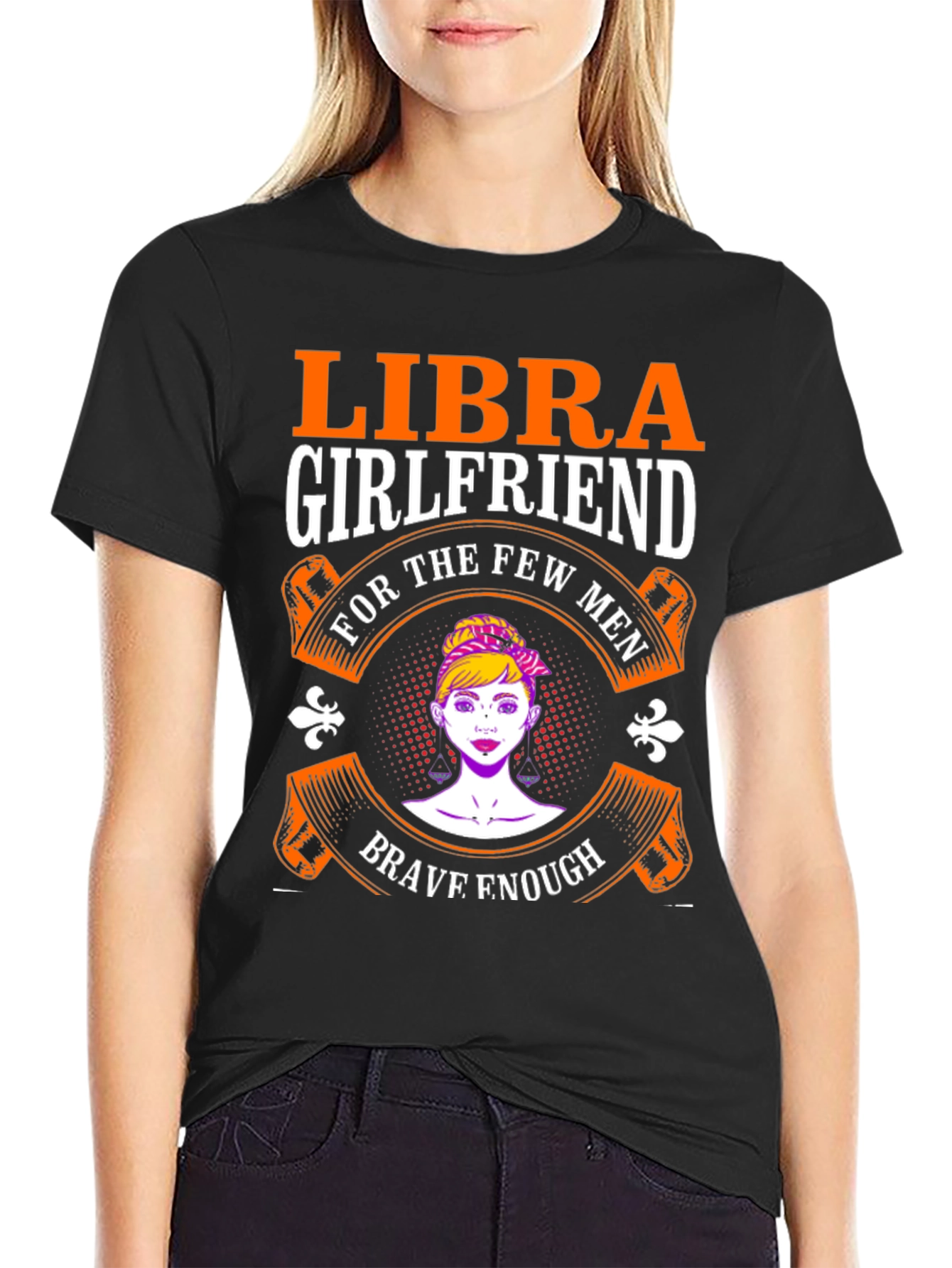 Libra Girlfriend T-Shirt - Brave Enough Graphic Tee