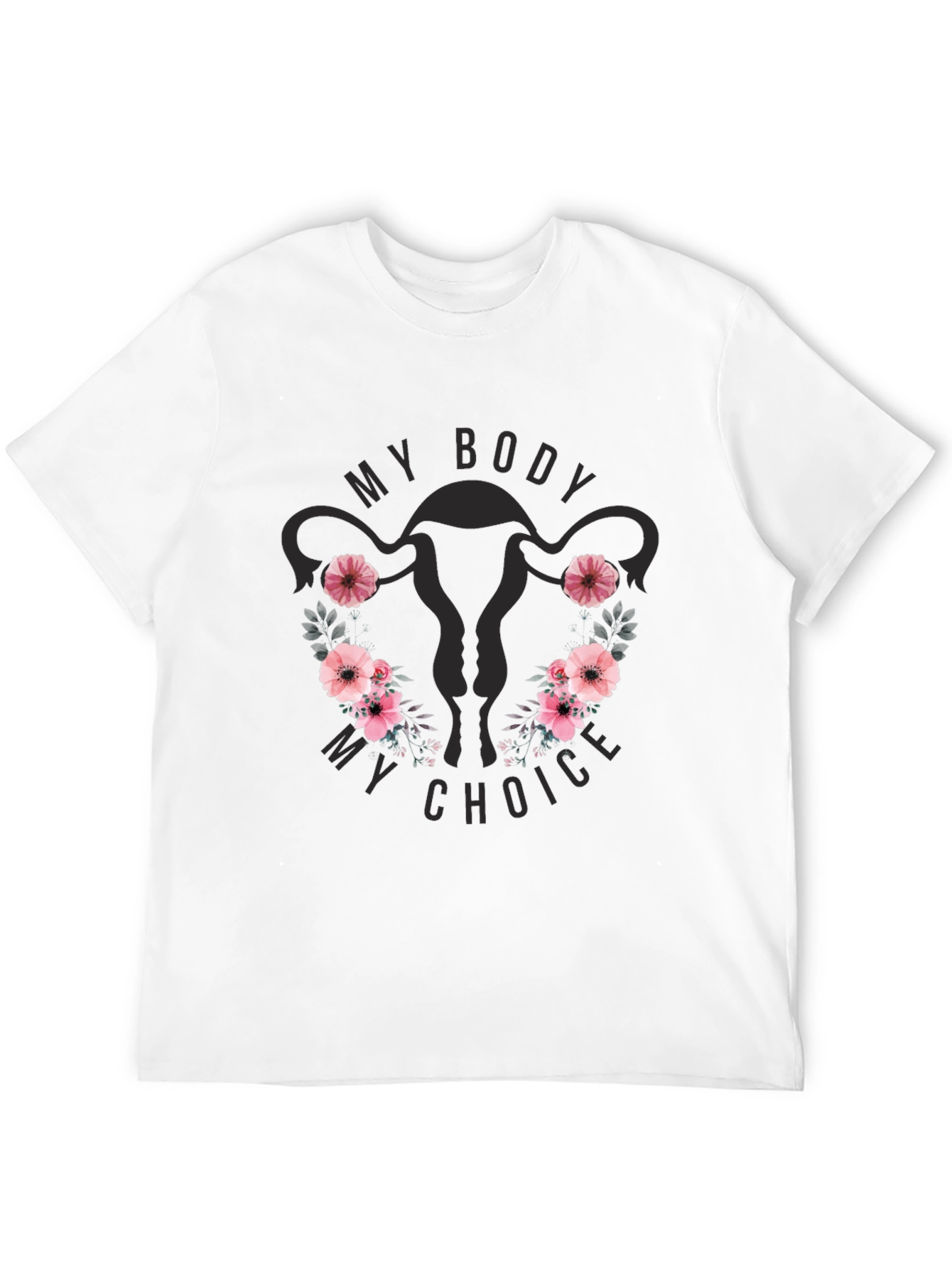 My Body My Choice Uterus Floral T-Shirt