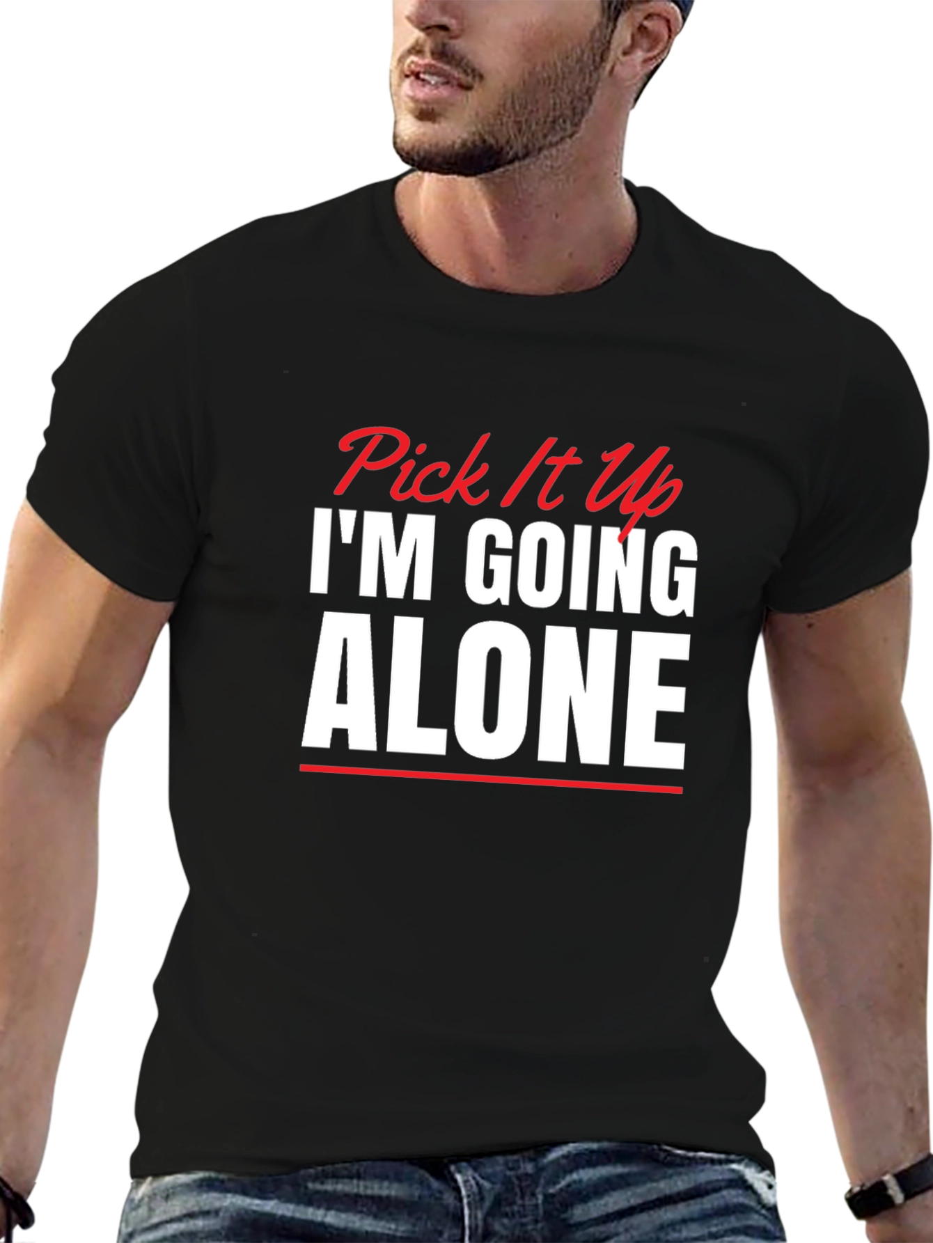 Pick It Up Im Going Alone Graphic Tee