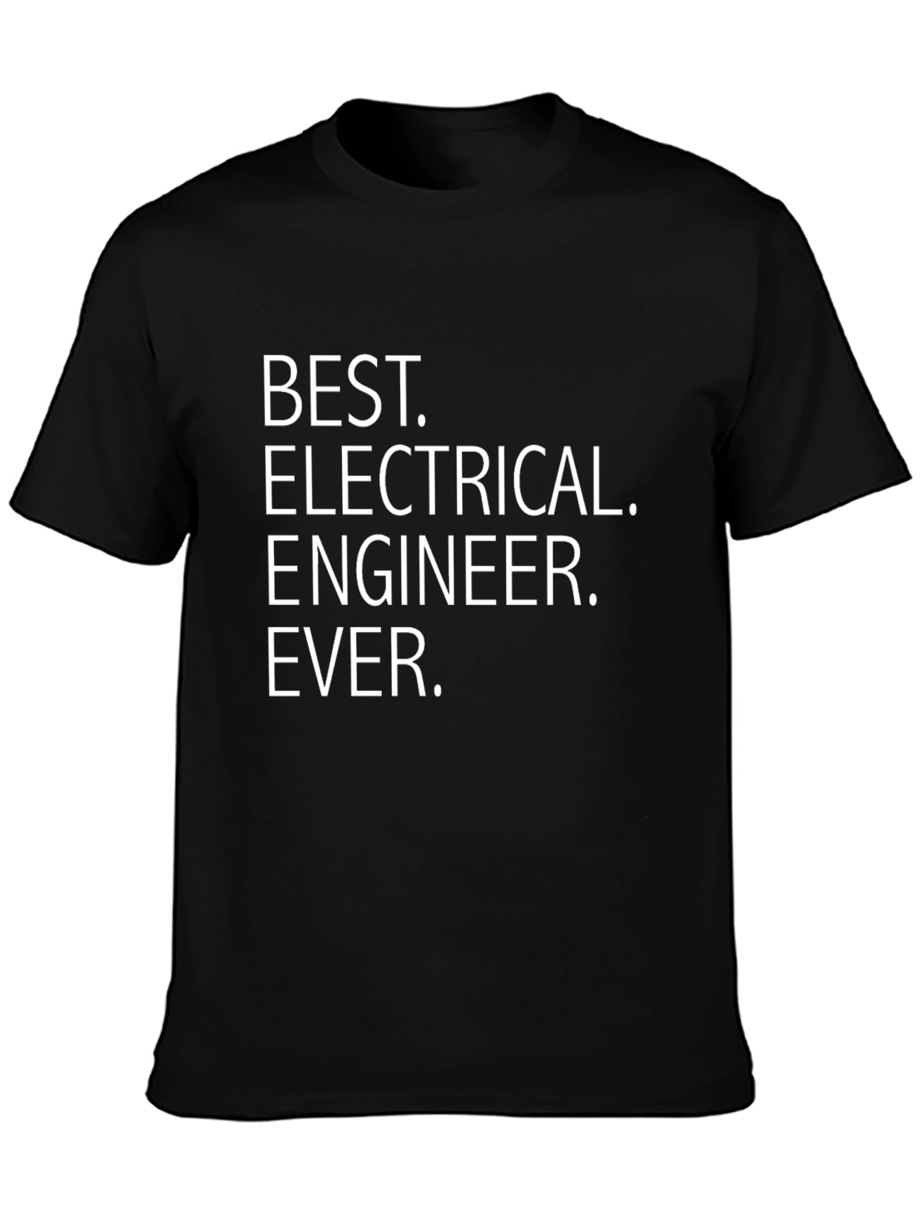 Best Electrical Engineer Ever T-Shirt