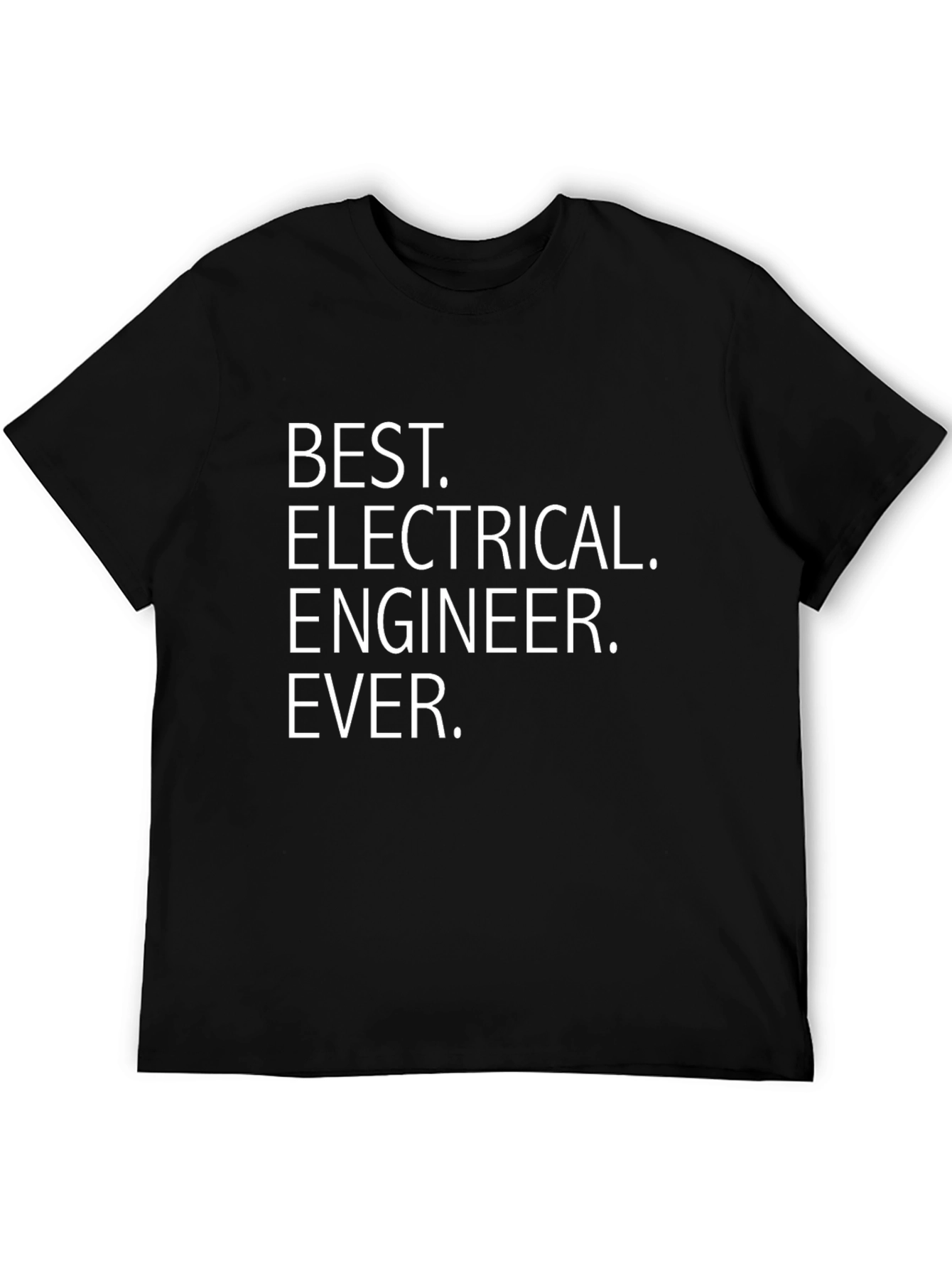 Best Electrical Engineer Ever T-Shirt