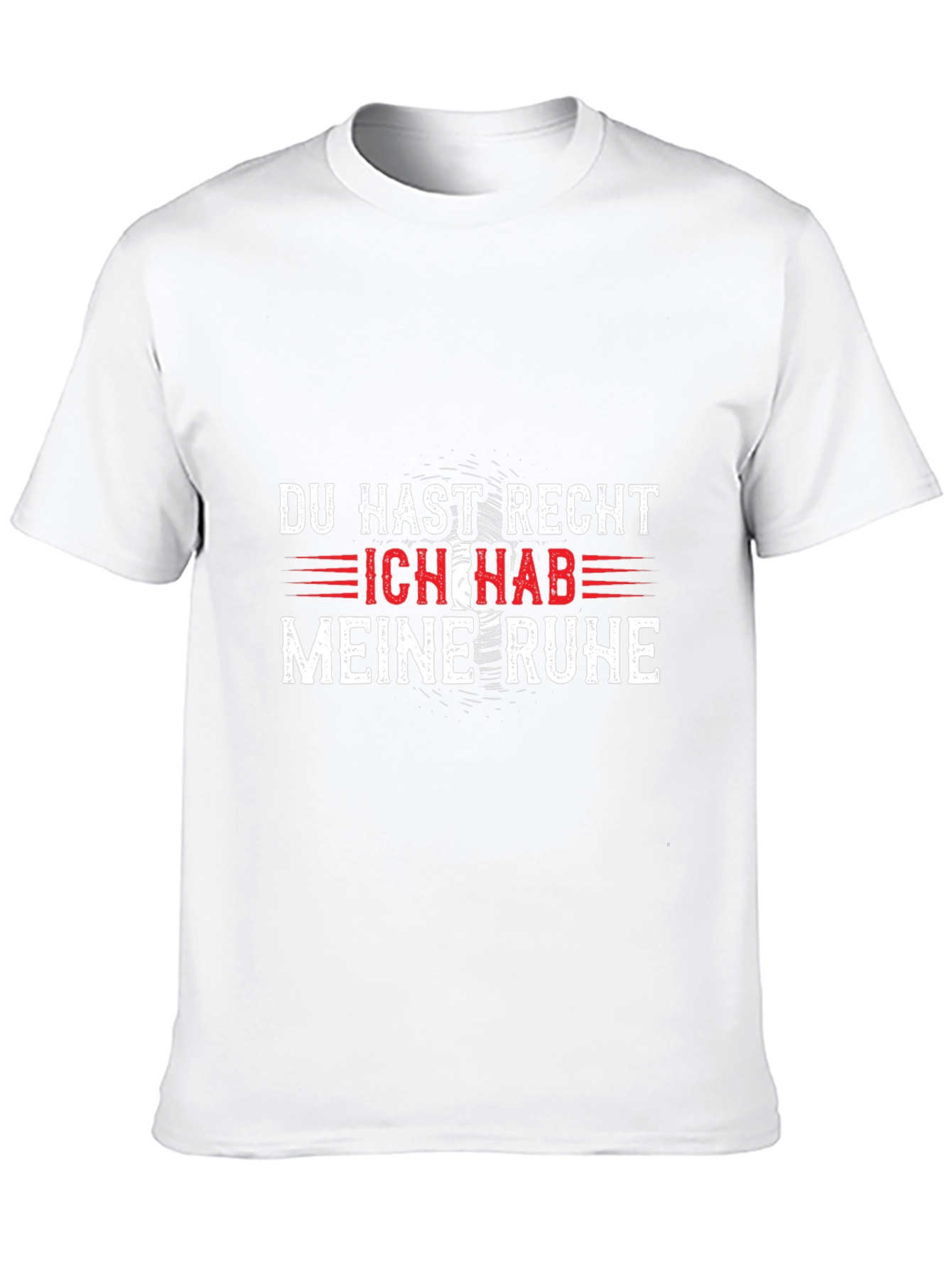 Du Hast Recht Ich Hab Meine Ruhe T-Shirt