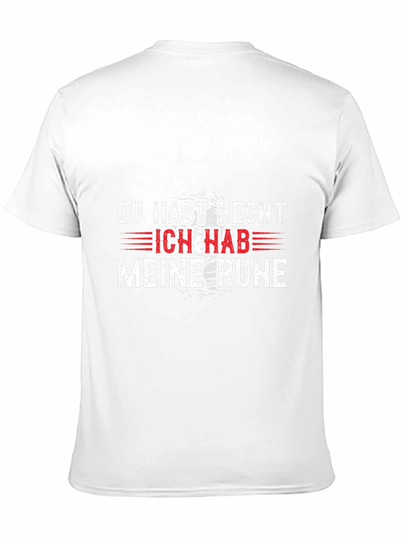Du Hast Recht Ich Hab Meine Ruhe T-Shirt