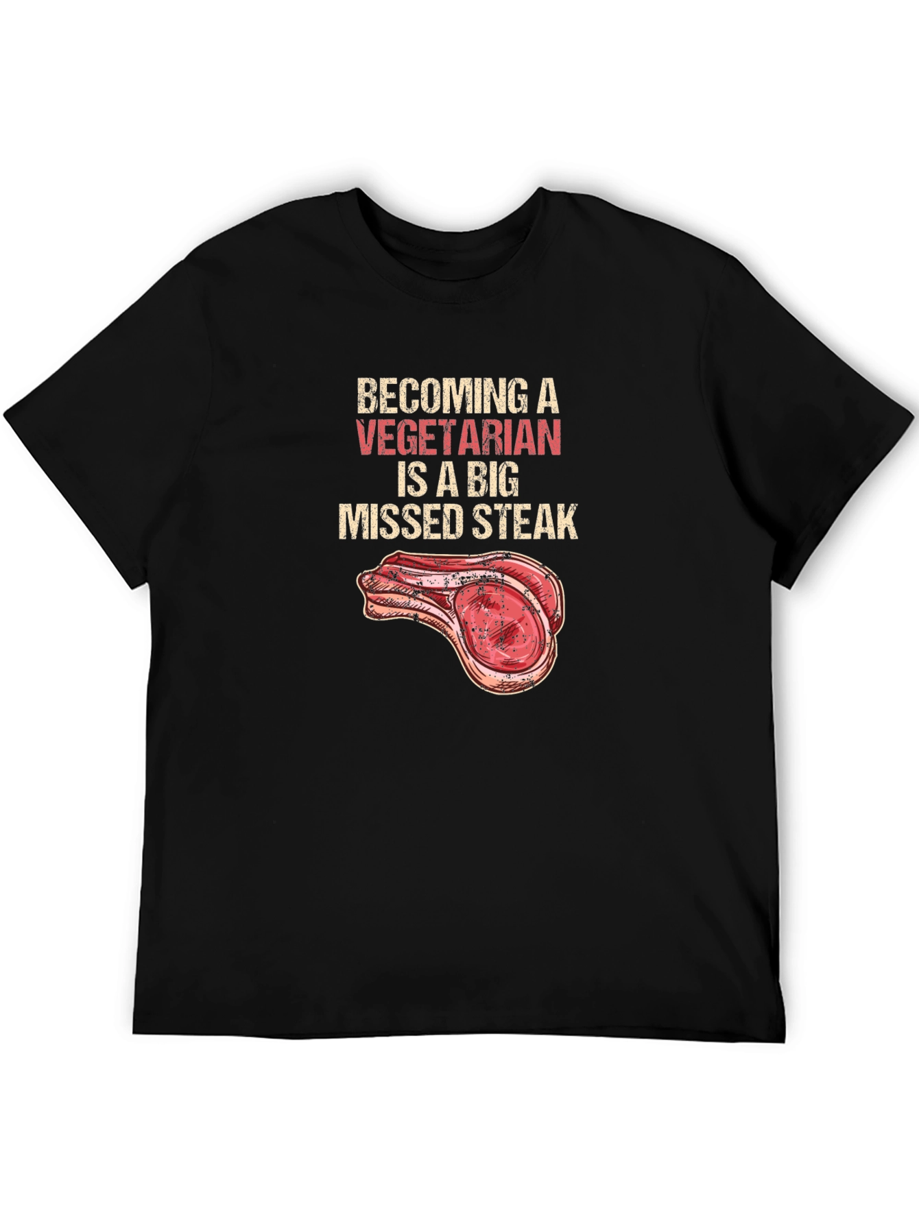 Becoming Vegetarian Missed Steak Black T-Shirt