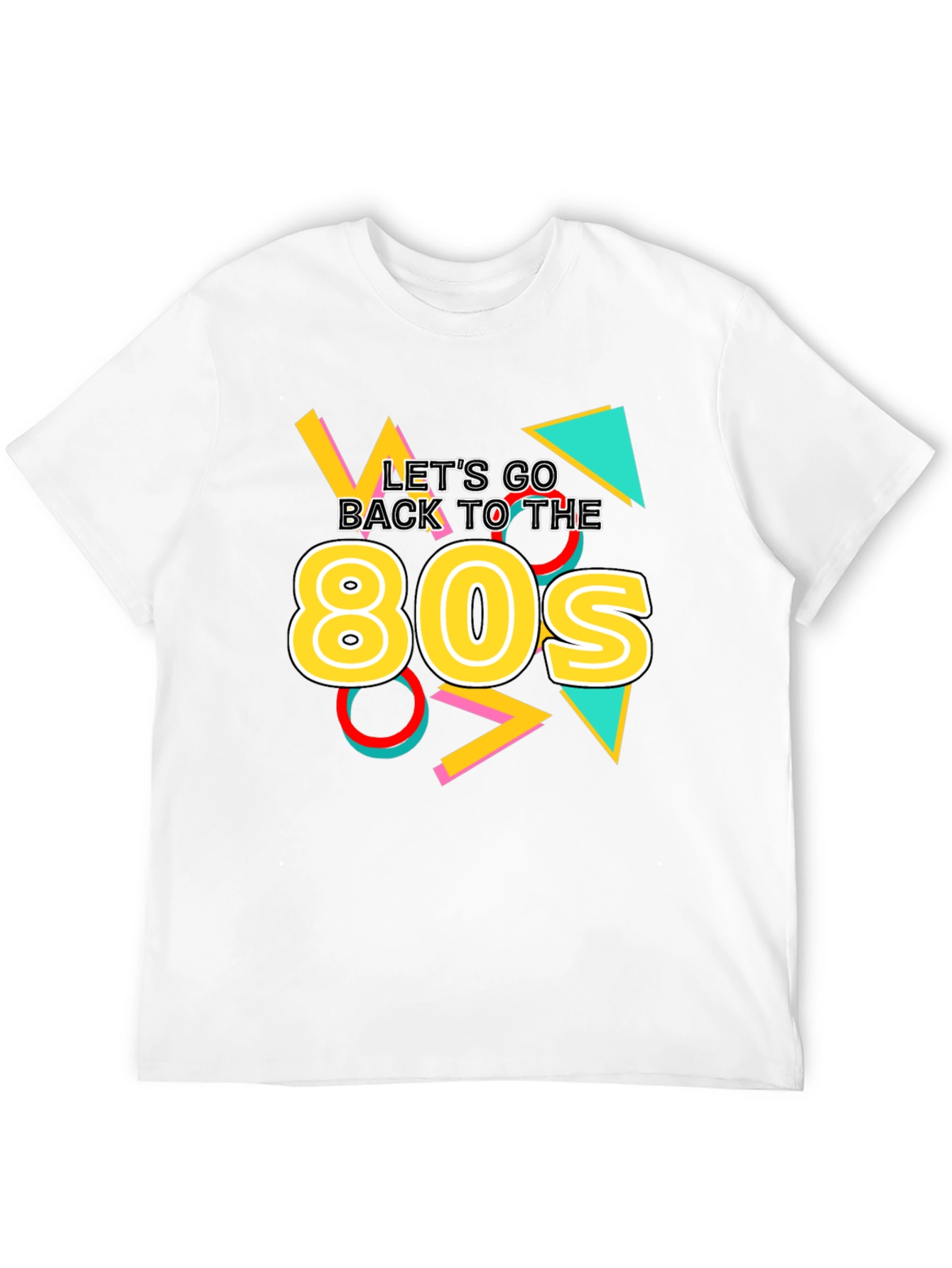 Lets Go Back to the 80s T-Shirt