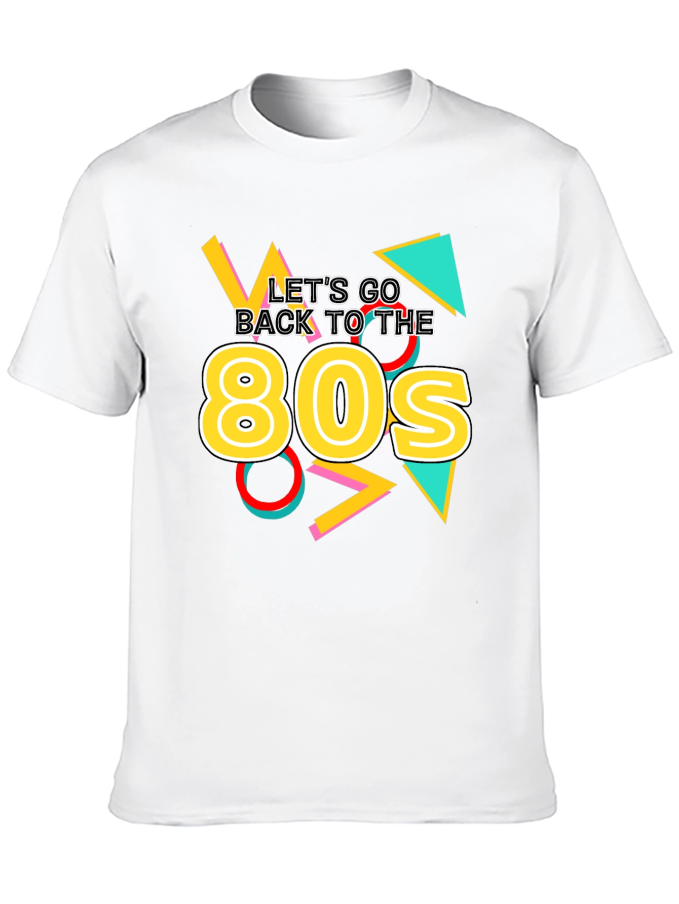 Lets Go Back to the 80s T-Shirt