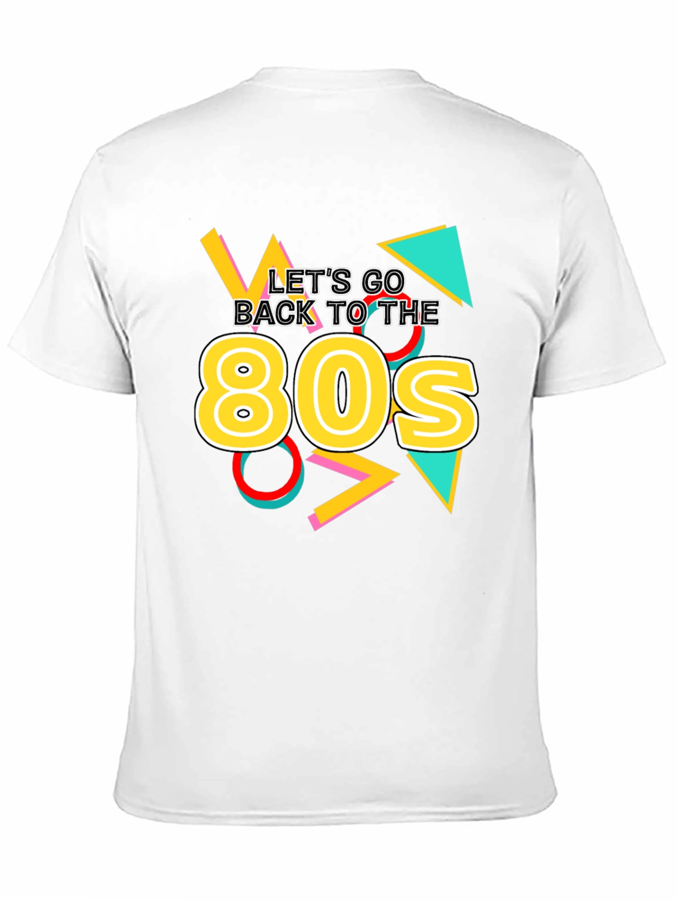 Lets Go Back to the 80s T-Shirt