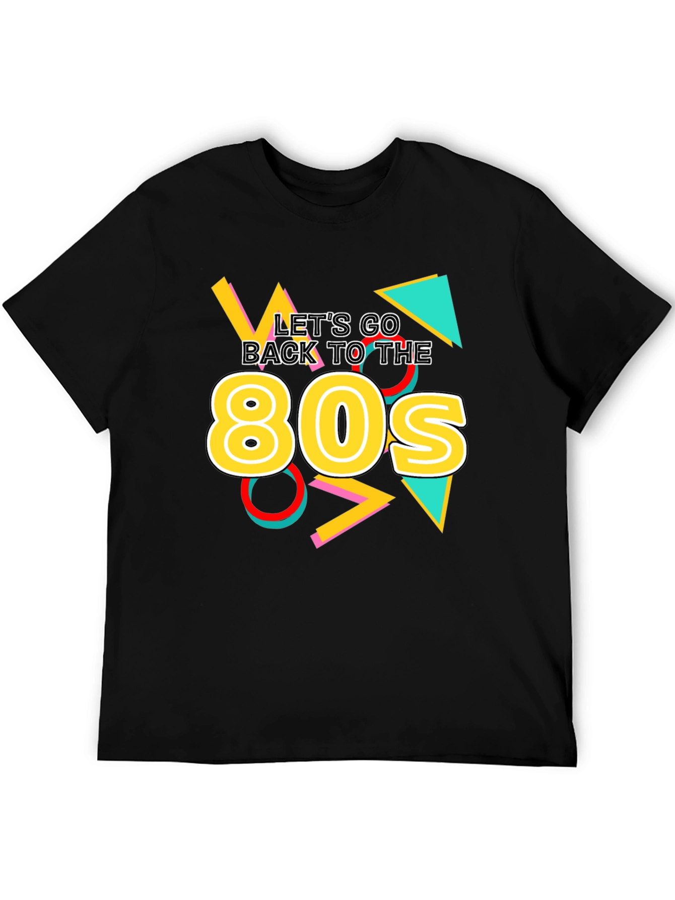Lets Go Back to the 80s T-Shirt