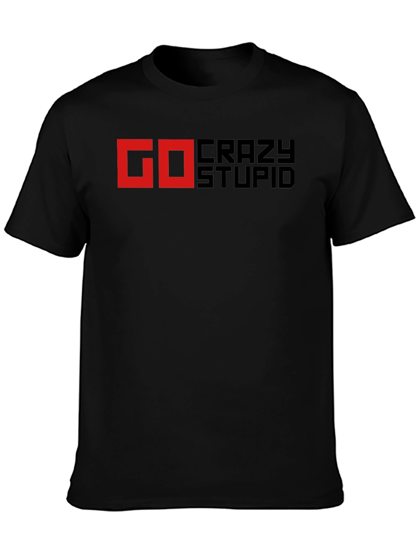 Go Crazy Stupid Black T-Shirt