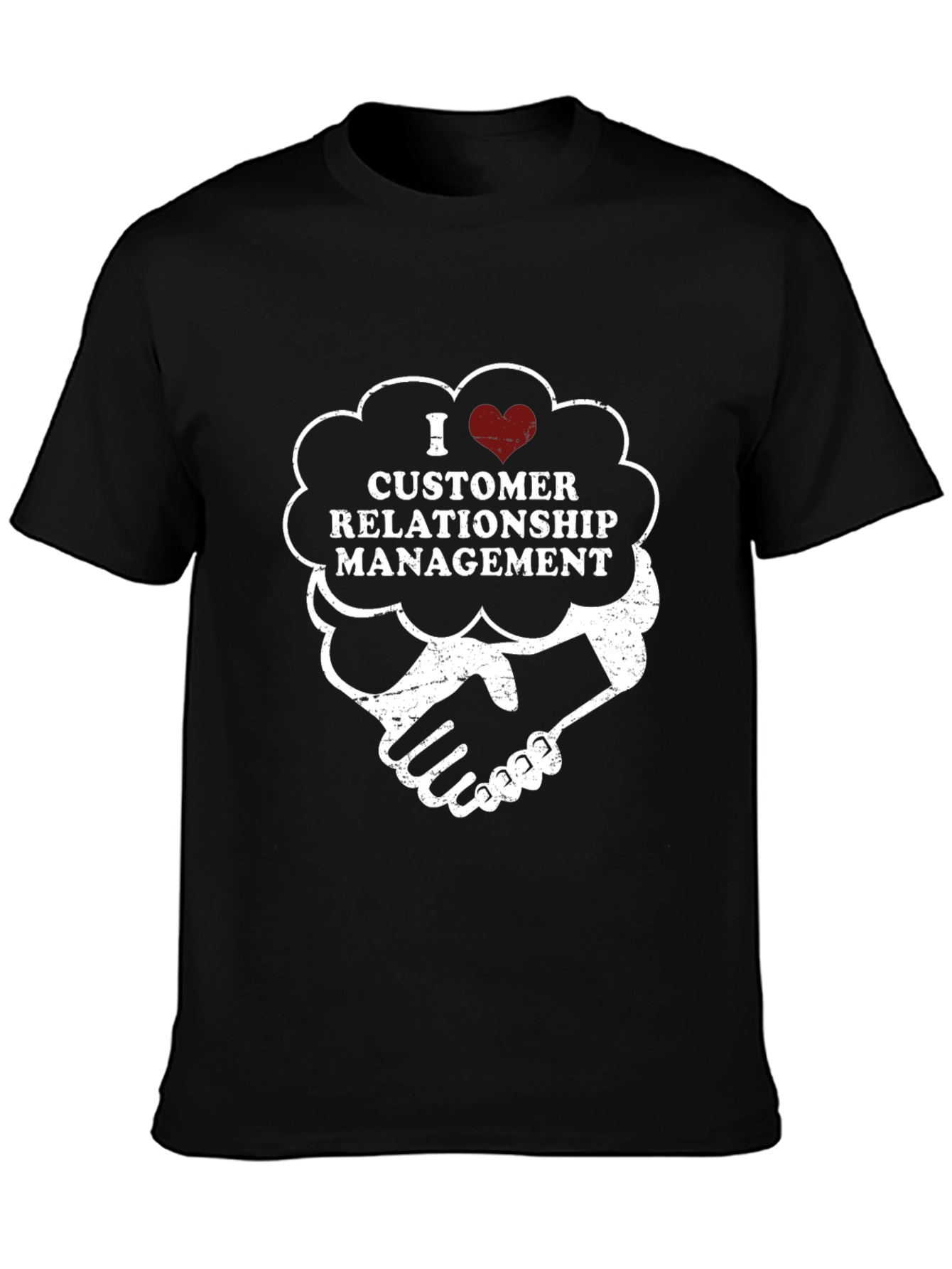 I Love Customer Relationship Management Graphic Tee