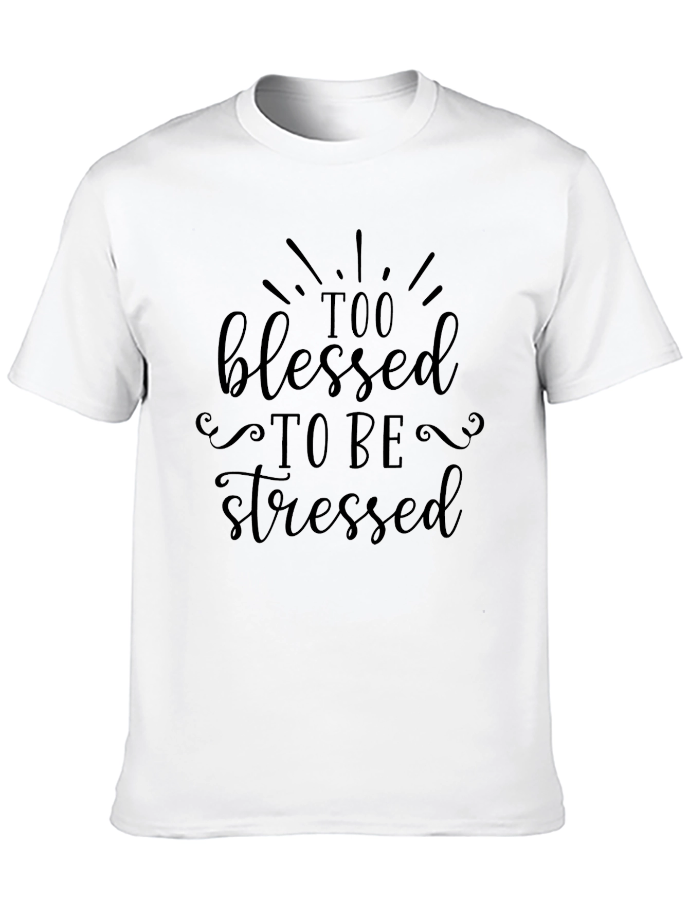 Too Blessed To Be Stressed Graphic T-Shirt
