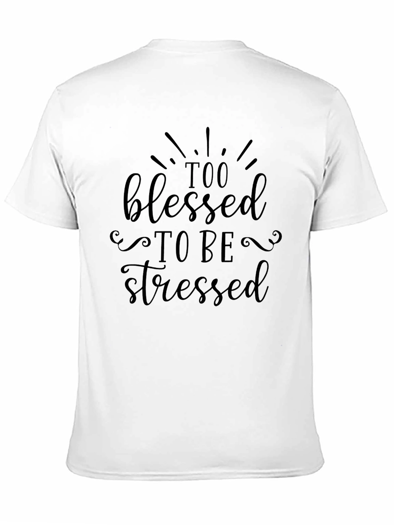 Too Blessed To Be Stressed Graphic T-Shirt
