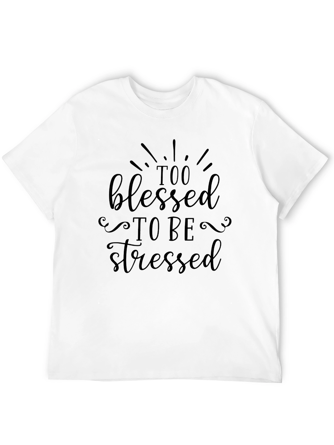Too Blessed To Be Stressed Graphic T-Shirt