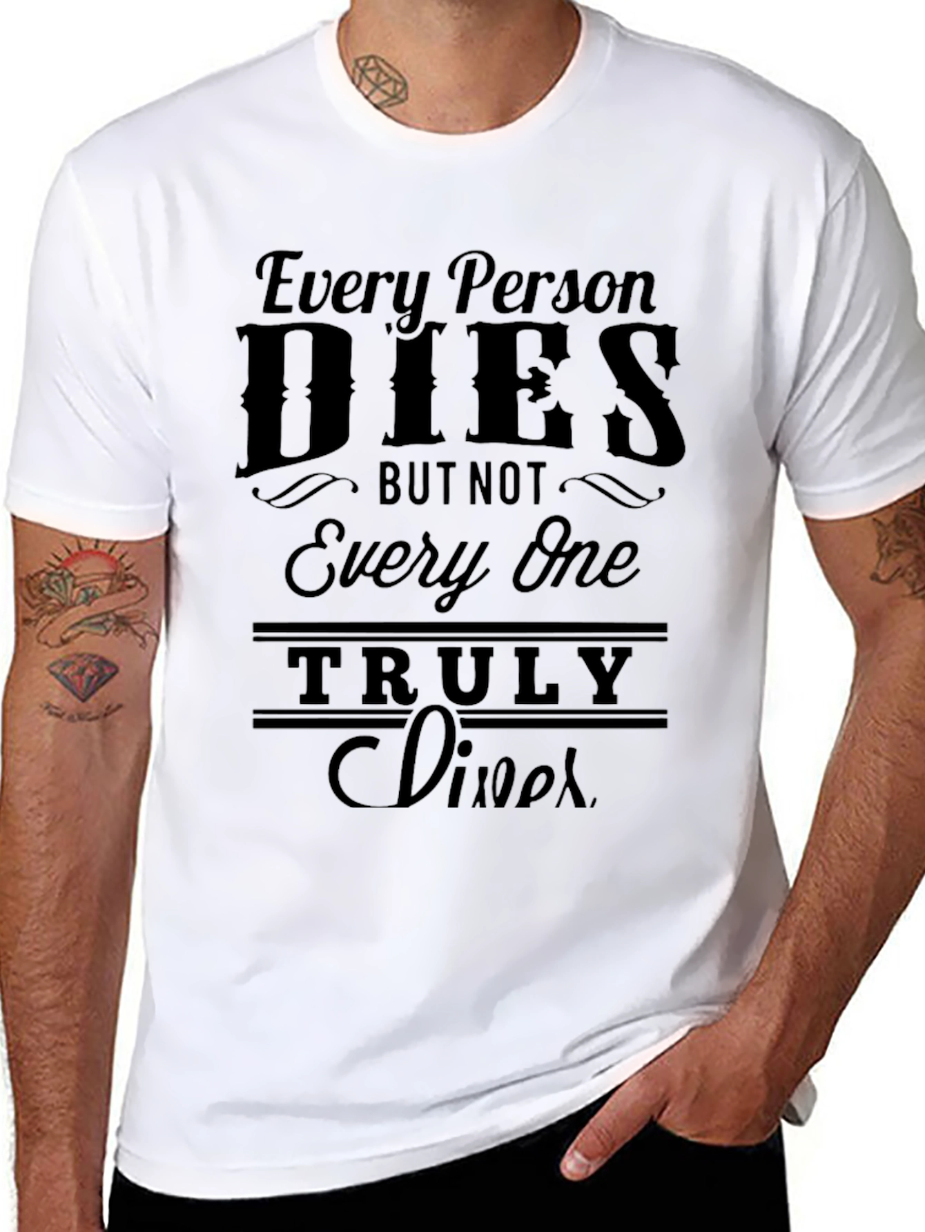 Every Person Dies T-Shirt - Live Truly
