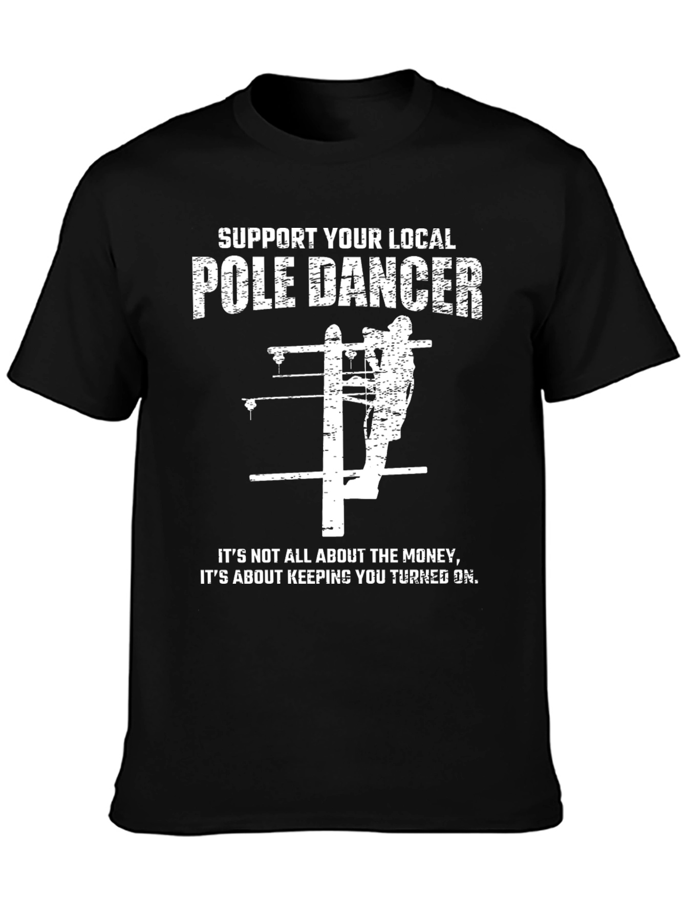 Support Your Local Pole Dancer Graphic T-Shirt