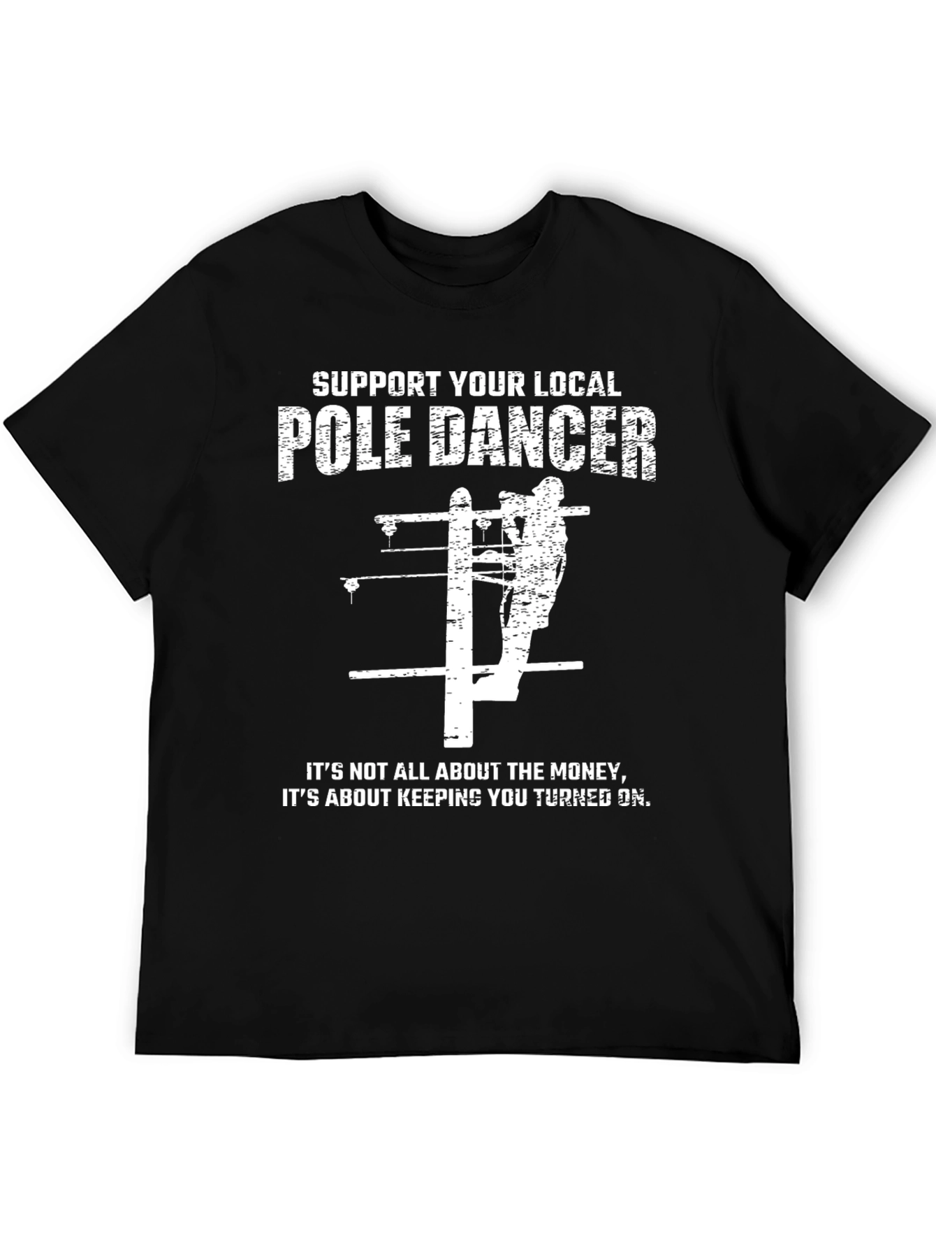 Support Your Local Pole Dancer Graphic T-Shirt
