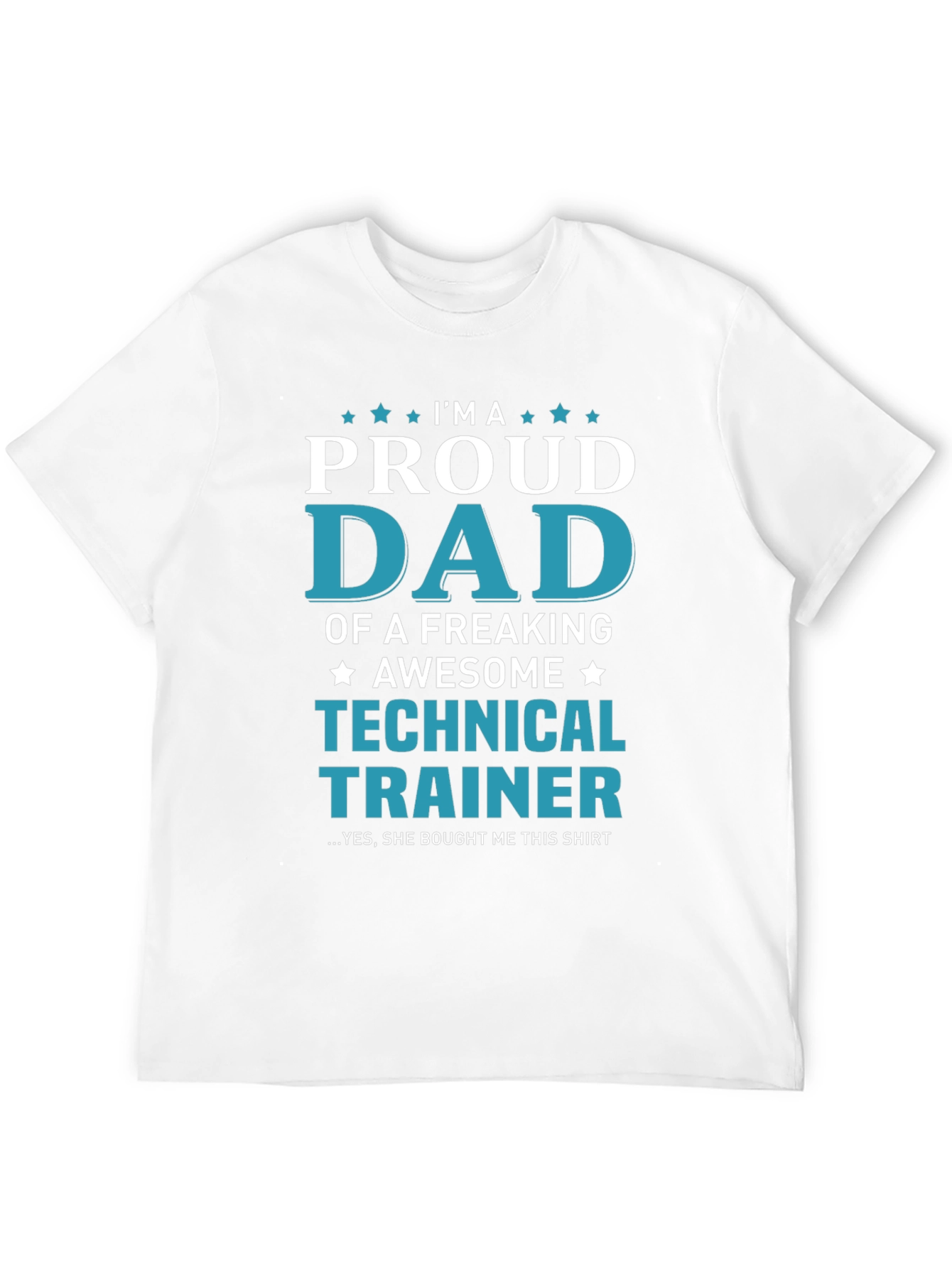 Proud Dad of a Technical Trainer T-Shirt