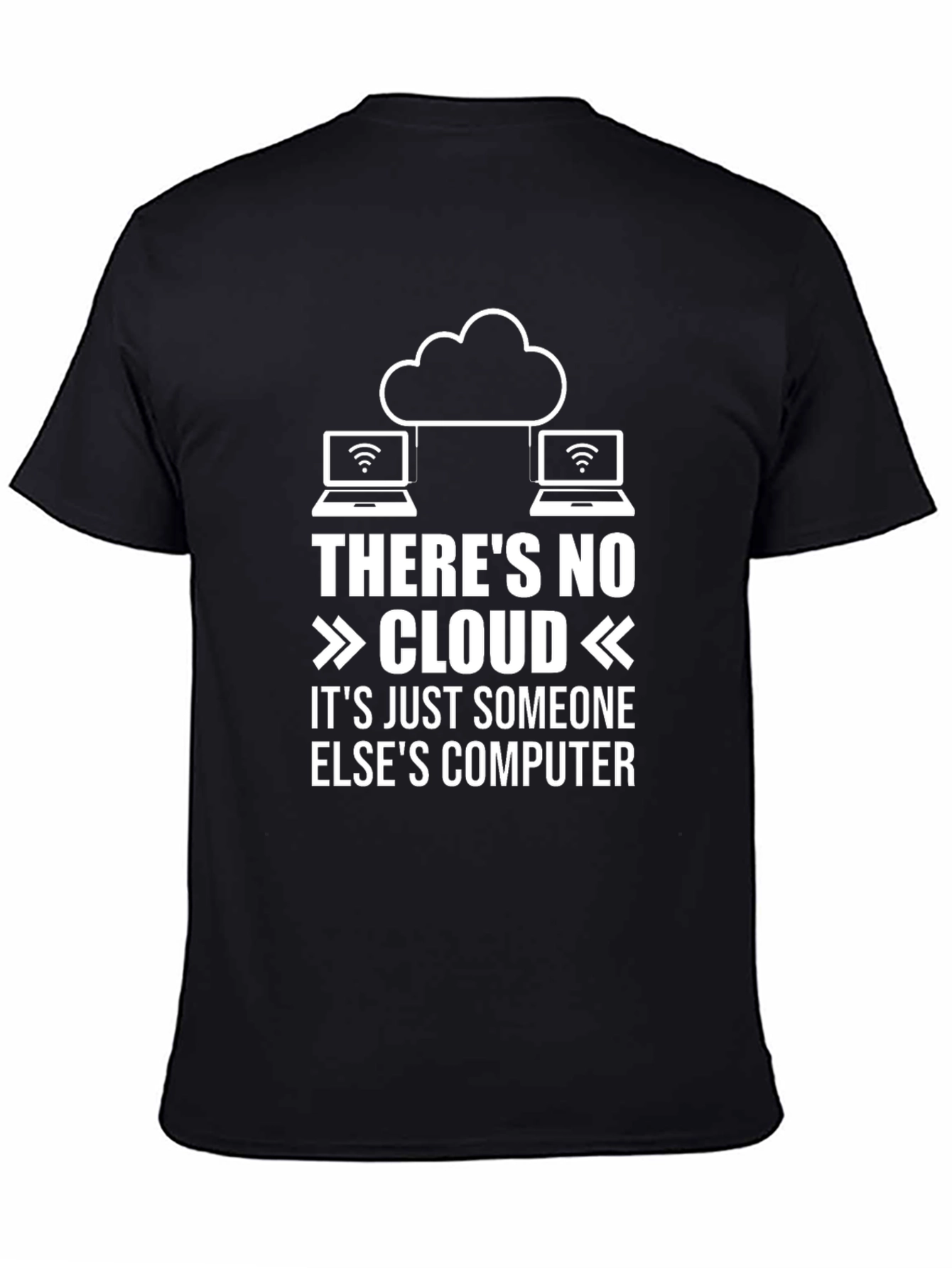 Funny Cloud Computing T-Shirt: No Cloud Someone Elses Computer
