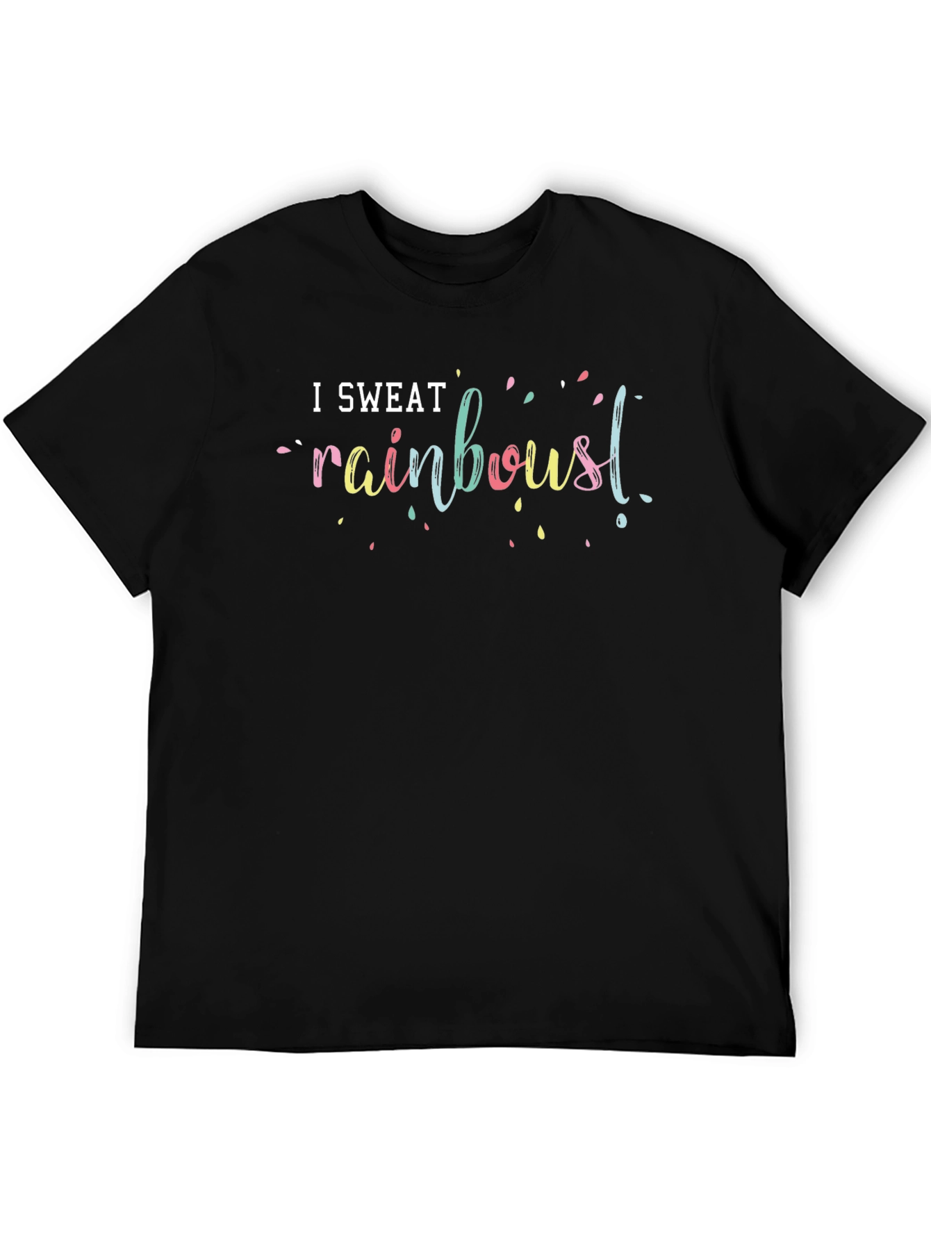 I Sweat Rainboust T-Shirt