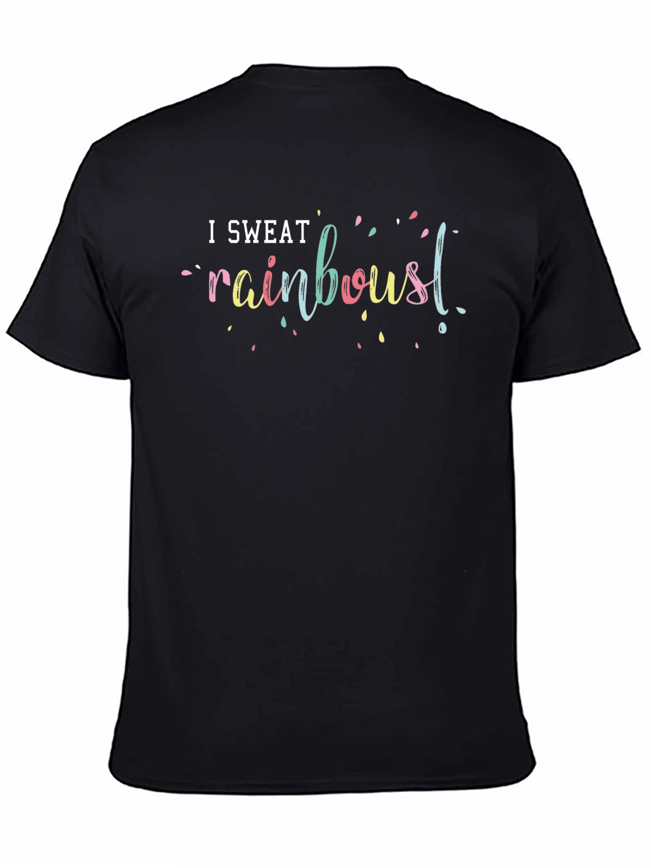 I Sweat Rainboust T-Shirt
