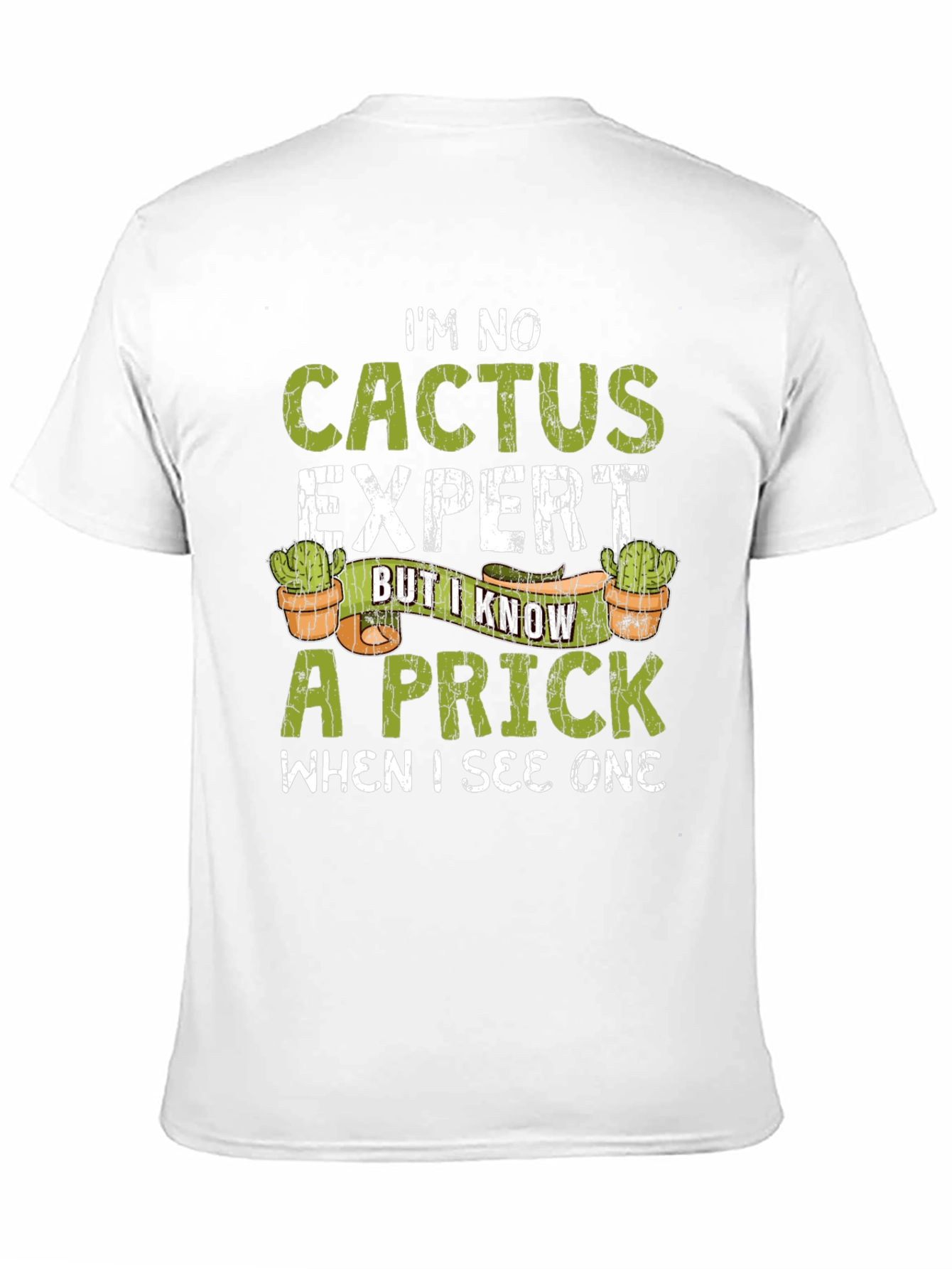 Im No Cactus Expert Funny Mens T-Shirt