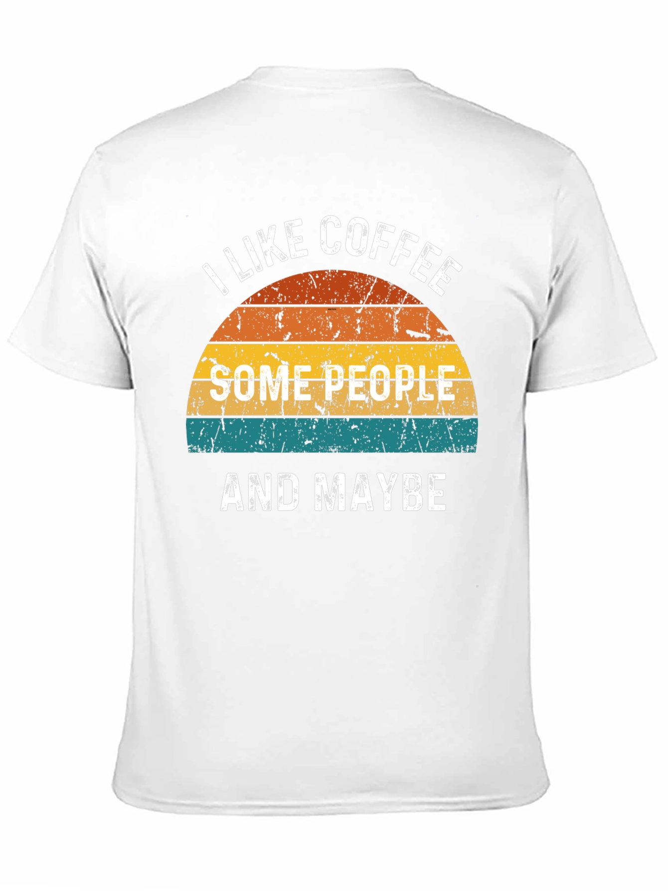 I Like Coffee Some People & Maybe T-Shirt