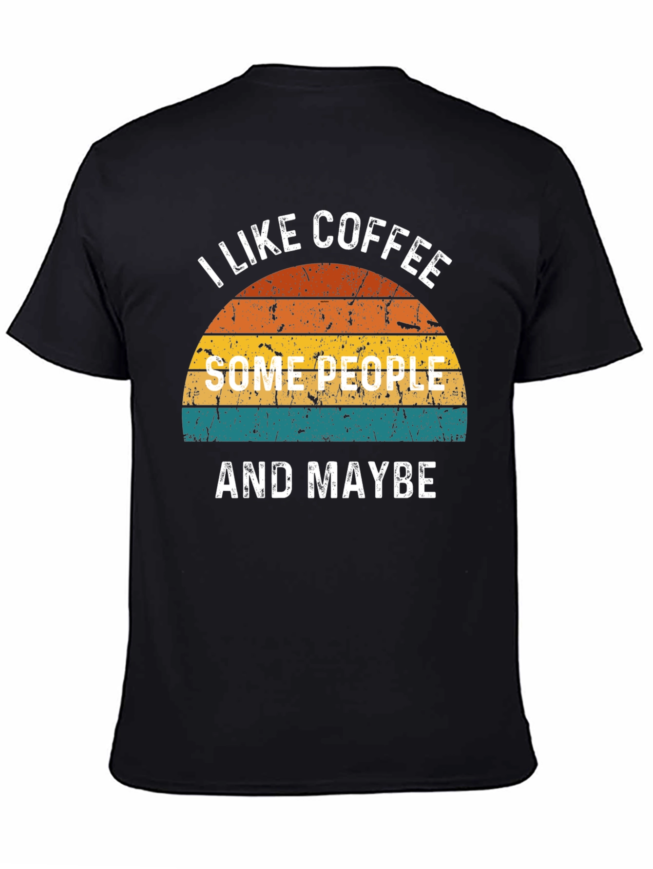 I Like Coffee Some People & Maybe T-Shirt
