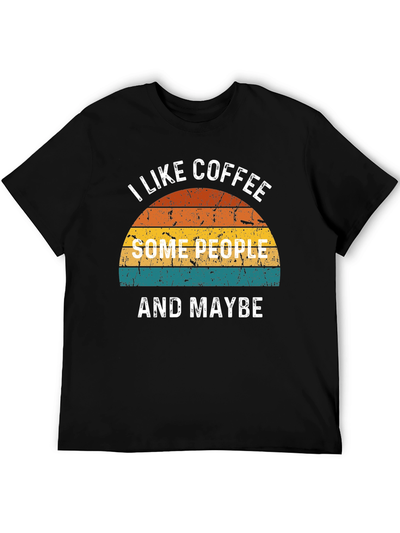 I Like Coffee Some People & Maybe T-Shirt