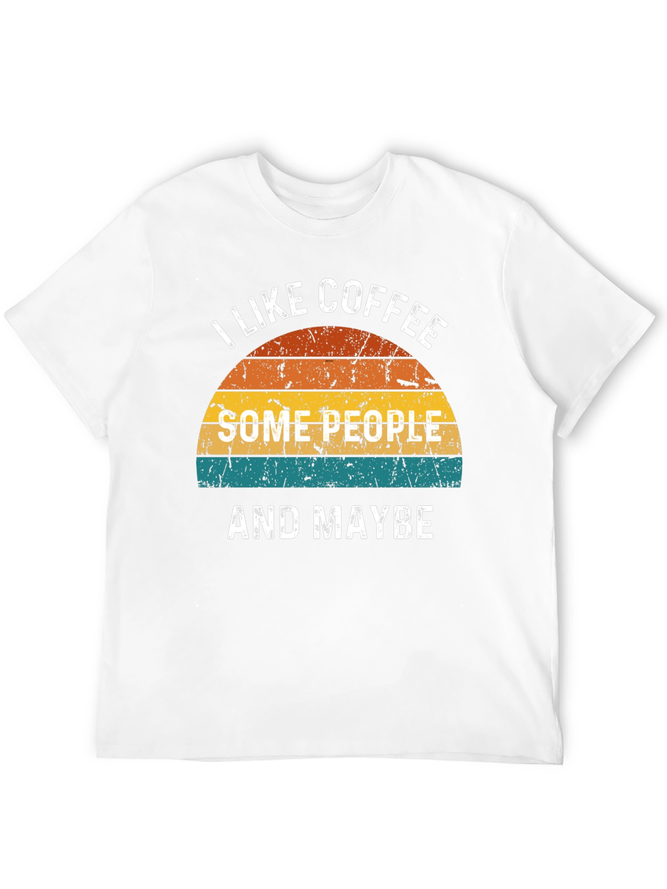 I Like Coffee Some People & Maybe T-Shirt