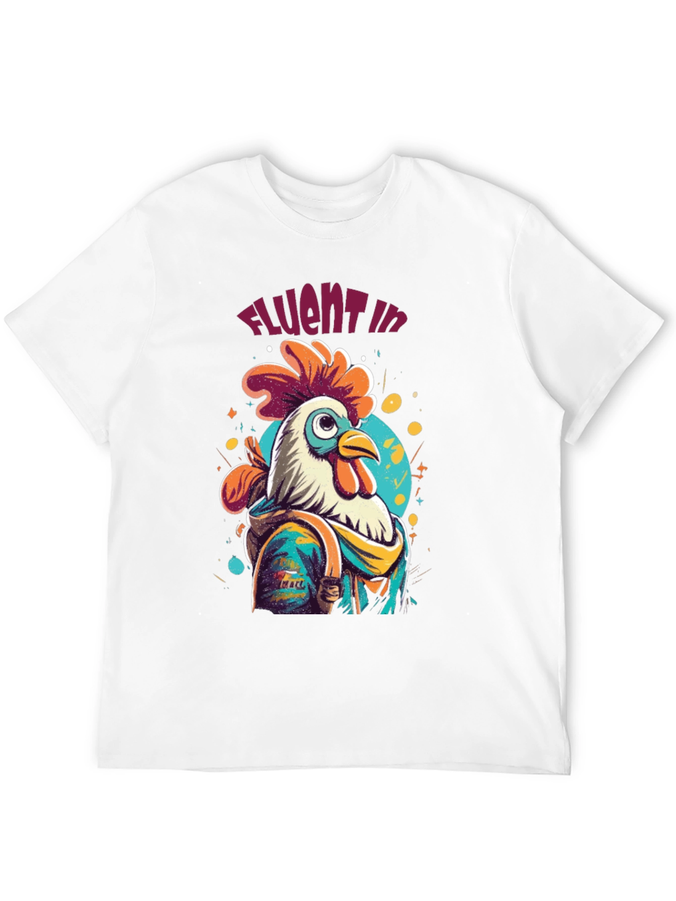 Cool Rooster T-Shirt - Fluent in Cluck!