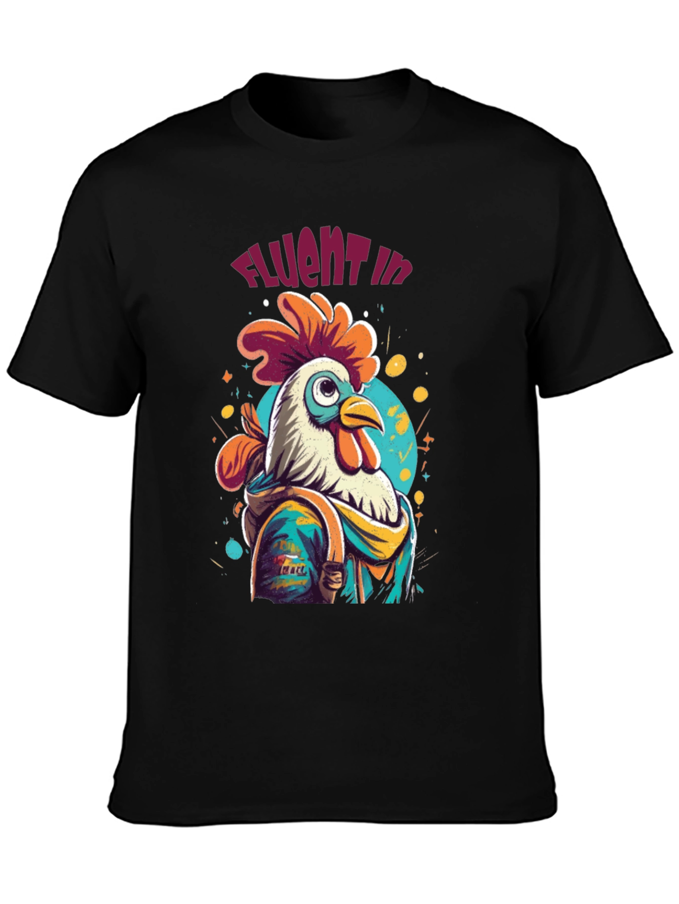 Cool Rooster T-Shirt - Fluent in Cluck!