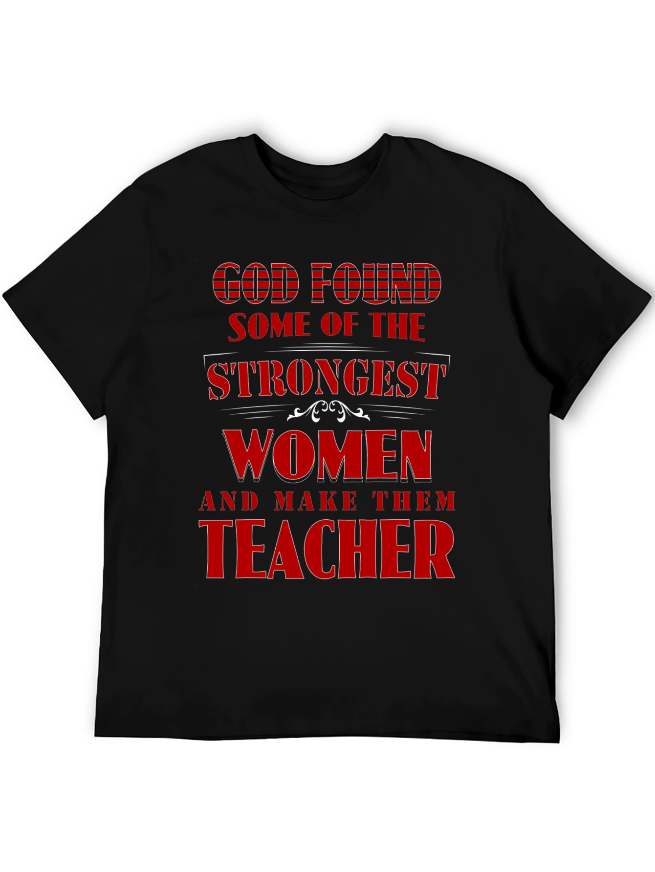 Strong Women Teacher T-Shirt God Found