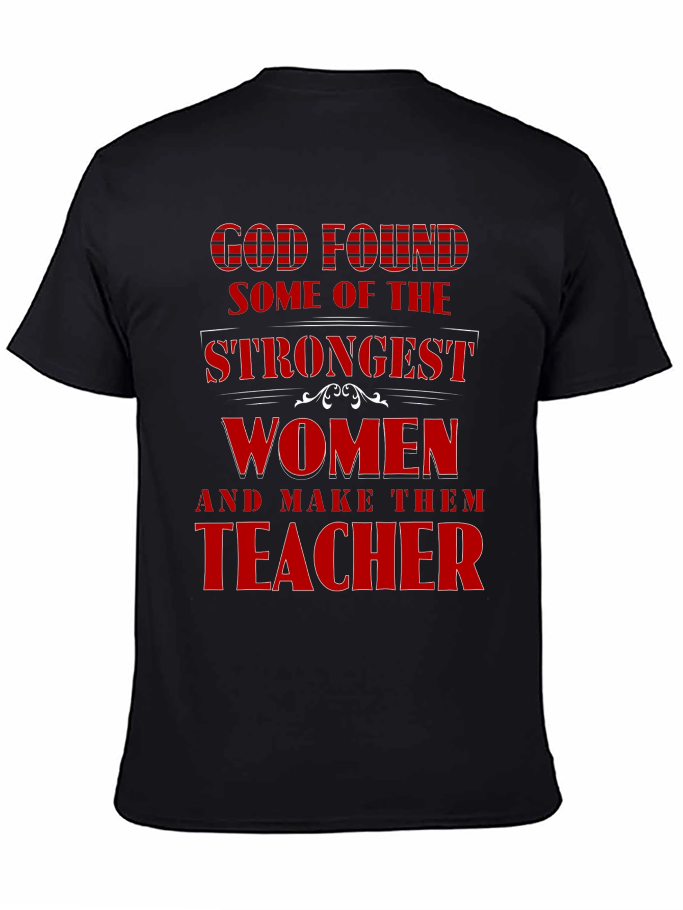 Strong Women Teacher T-Shirt God Found