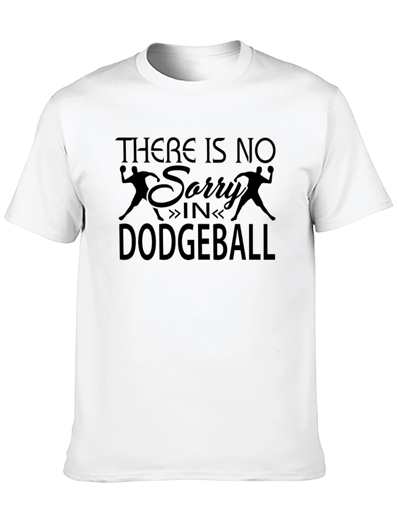 Dodgeball T-Shirt - There is no Sorry