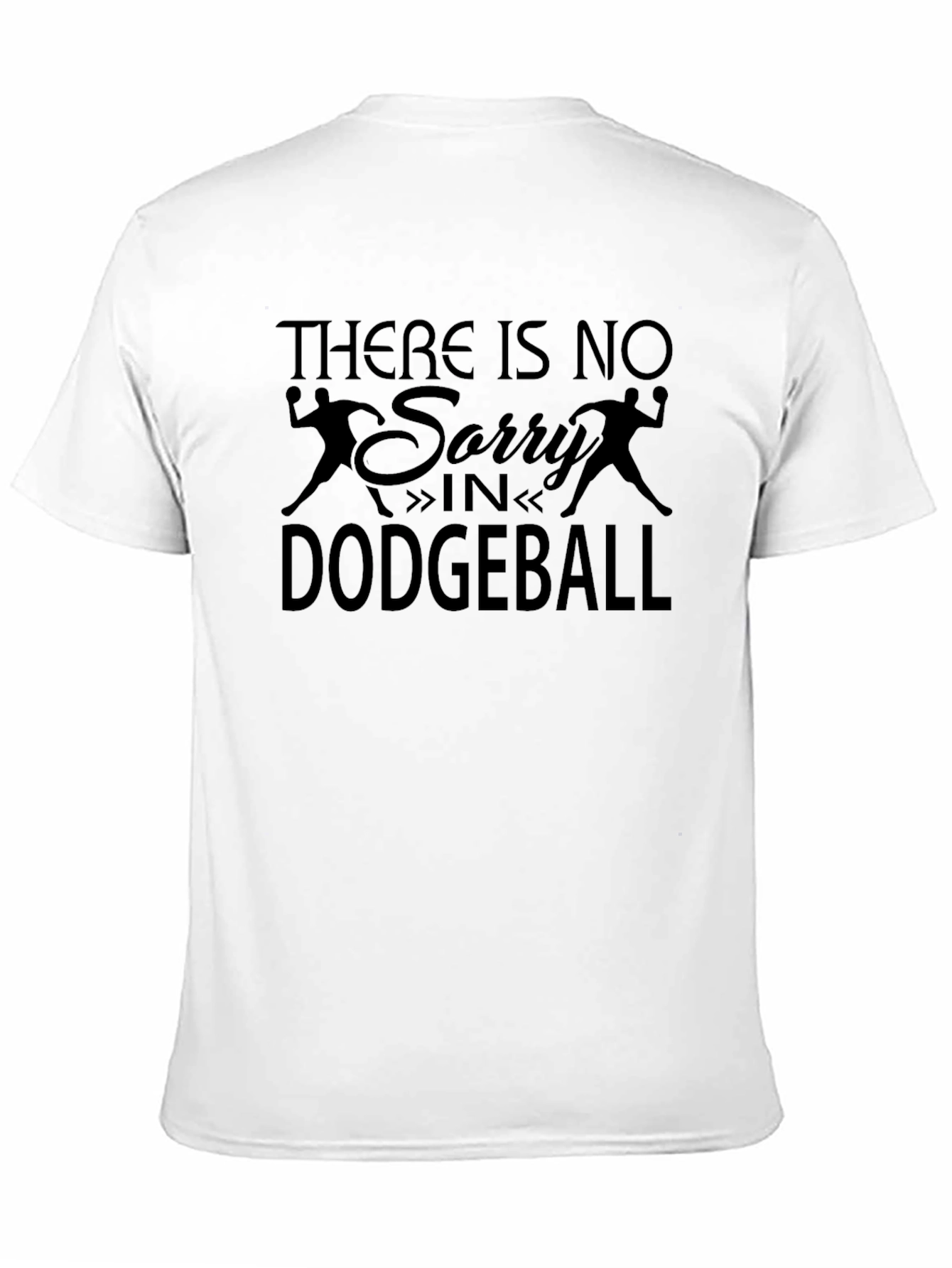 Dodgeball T-Shirt - There is no Sorry