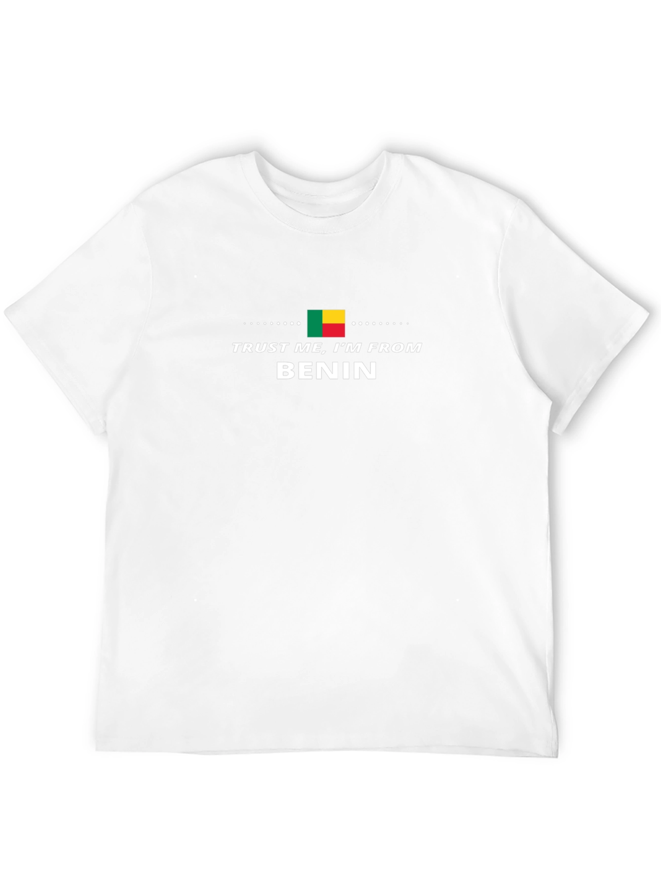 Trust Me Im From Benin T-Shirt